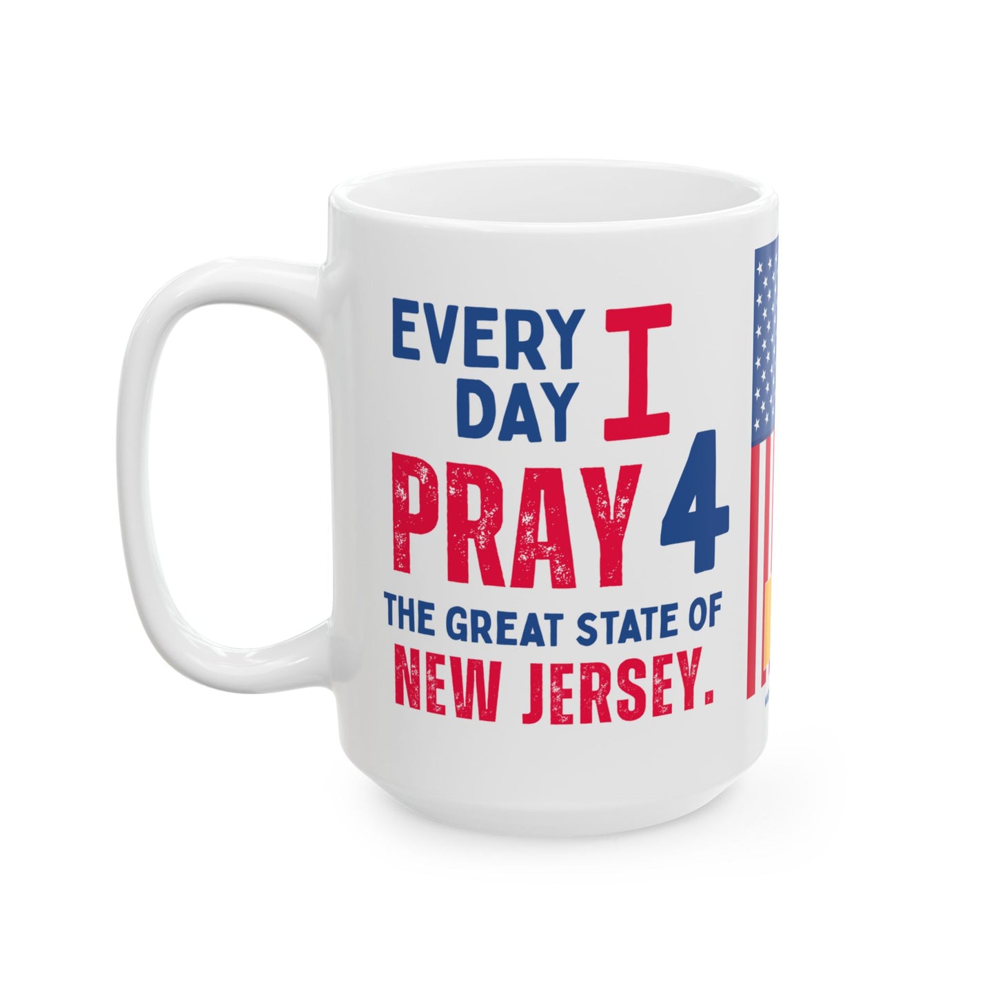 New Jersey - I Pray For - Mug - 15 oz