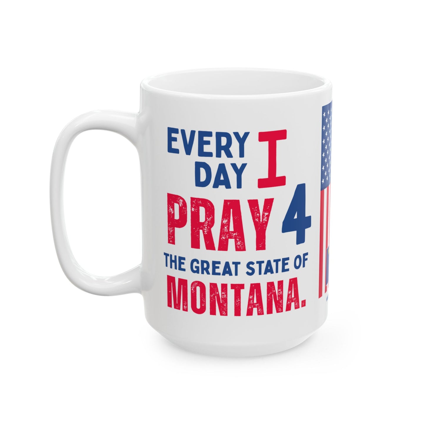 Montana - I Pray For - Mug - 15 oz