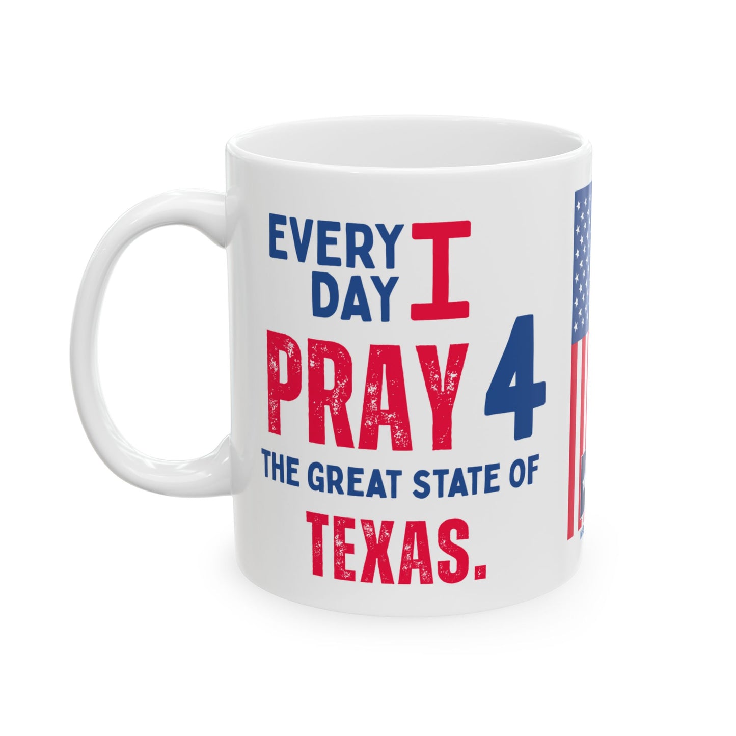 Texas - I Pray For - Mug - 11 oz
