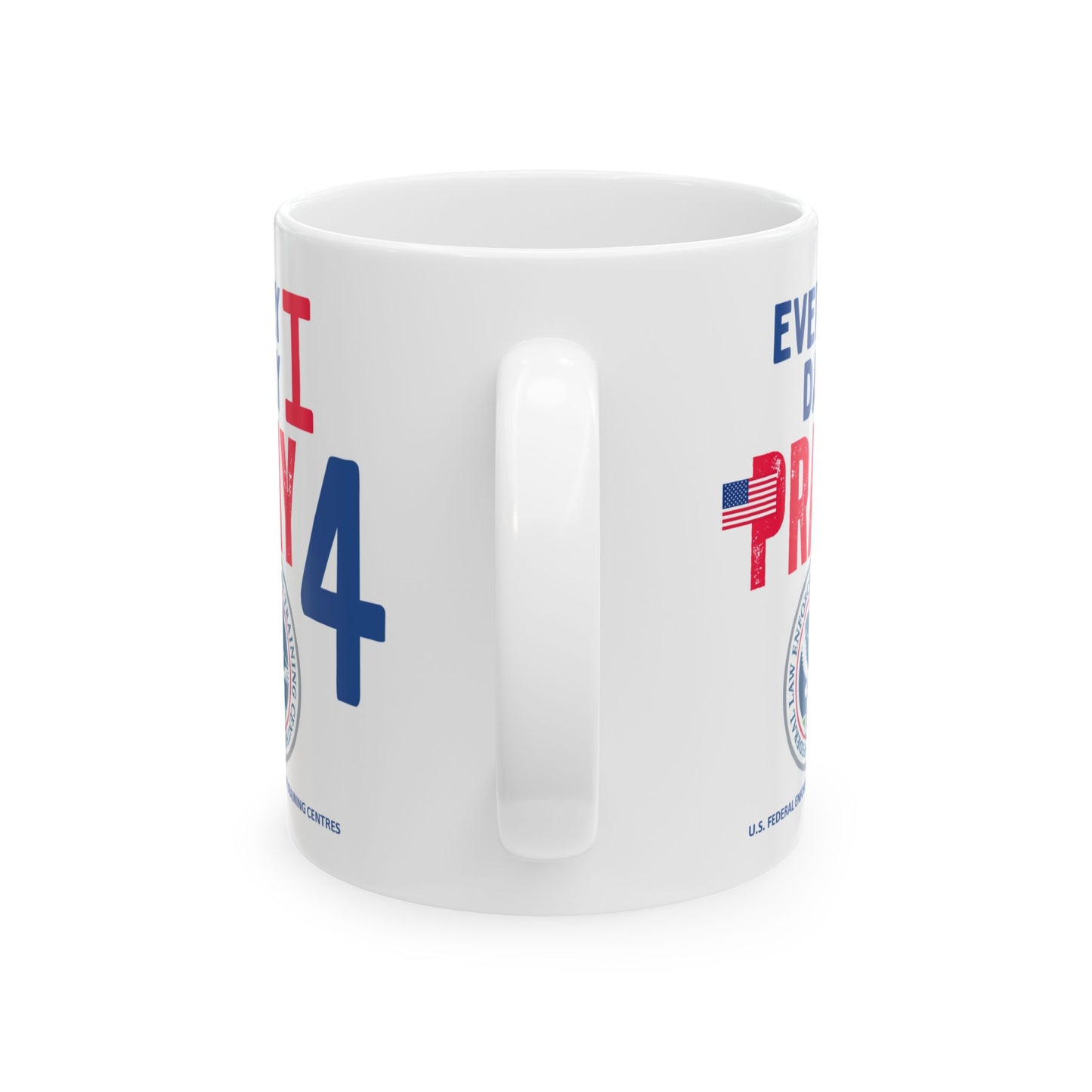 U.S. Federal Enforcement Training Centres - Major Agencies - I Pray - Mug - 11 oz
