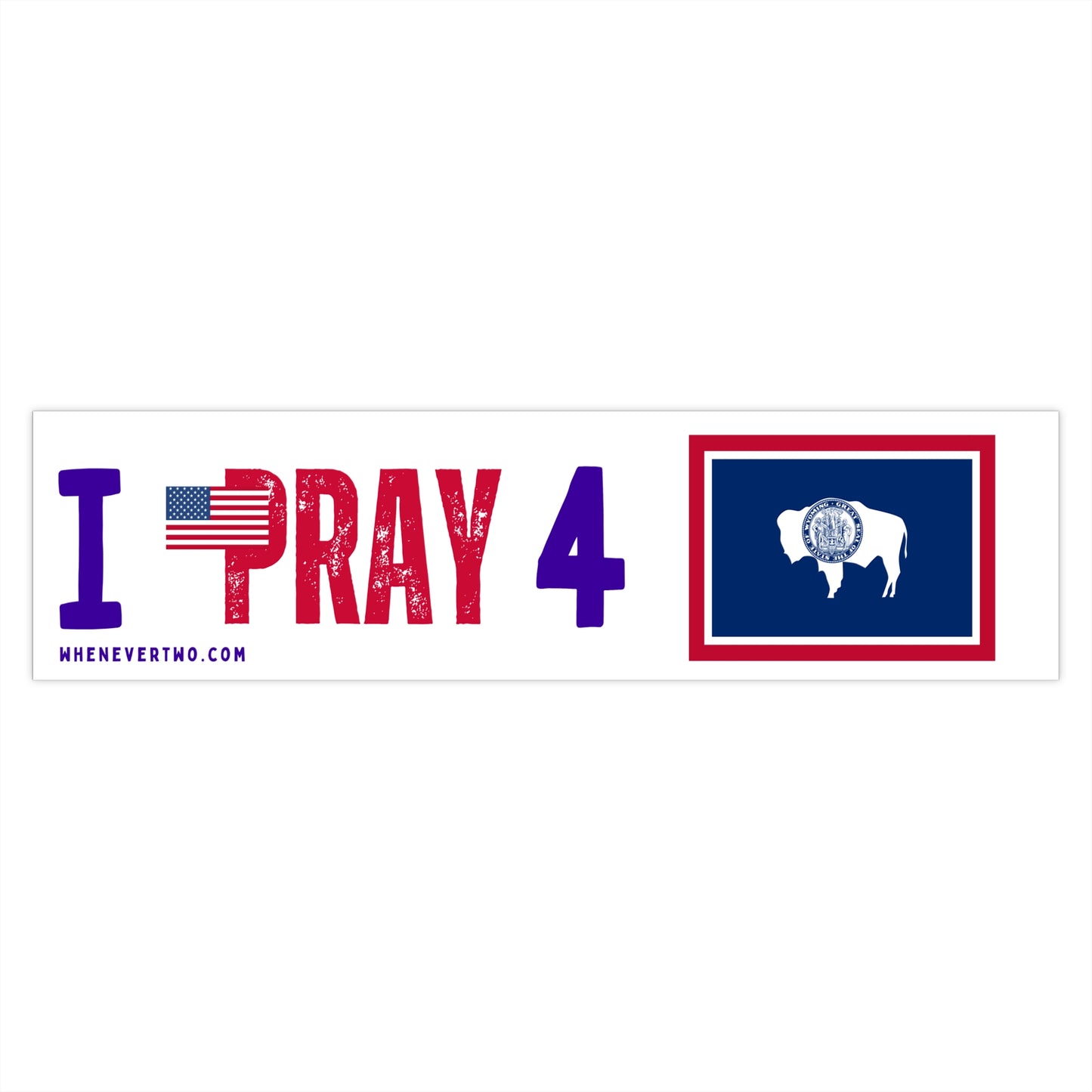 Wyoming - I Pray - Bumper Sticker - Large