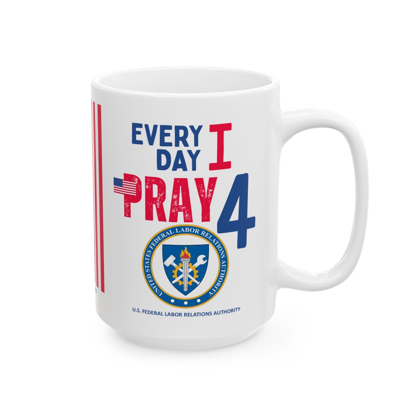 U.S. Federal Labor Relations Authority - Major Agencies - I Pray - Mug - 15 oz