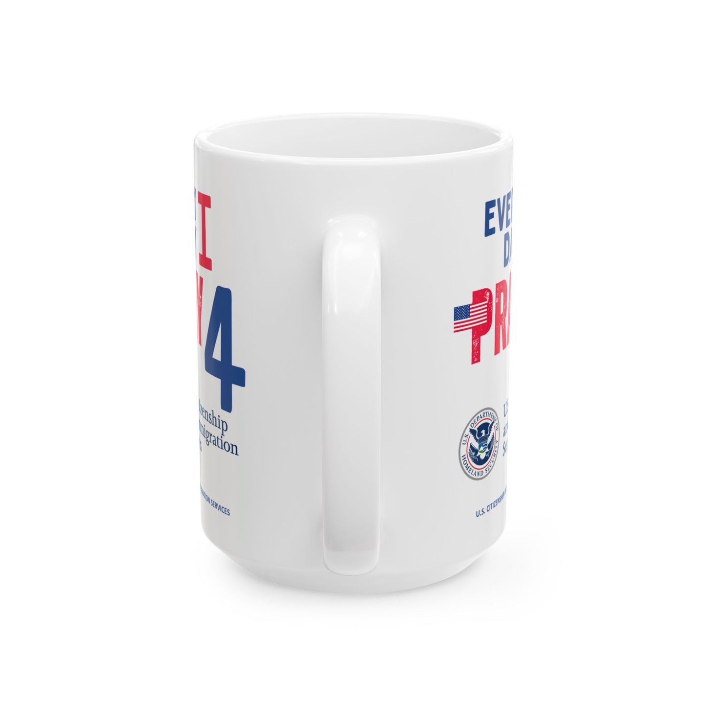 U.S. Citizenship and Immigration Services - Major Agencies - I Pray - Mug - 15 oz