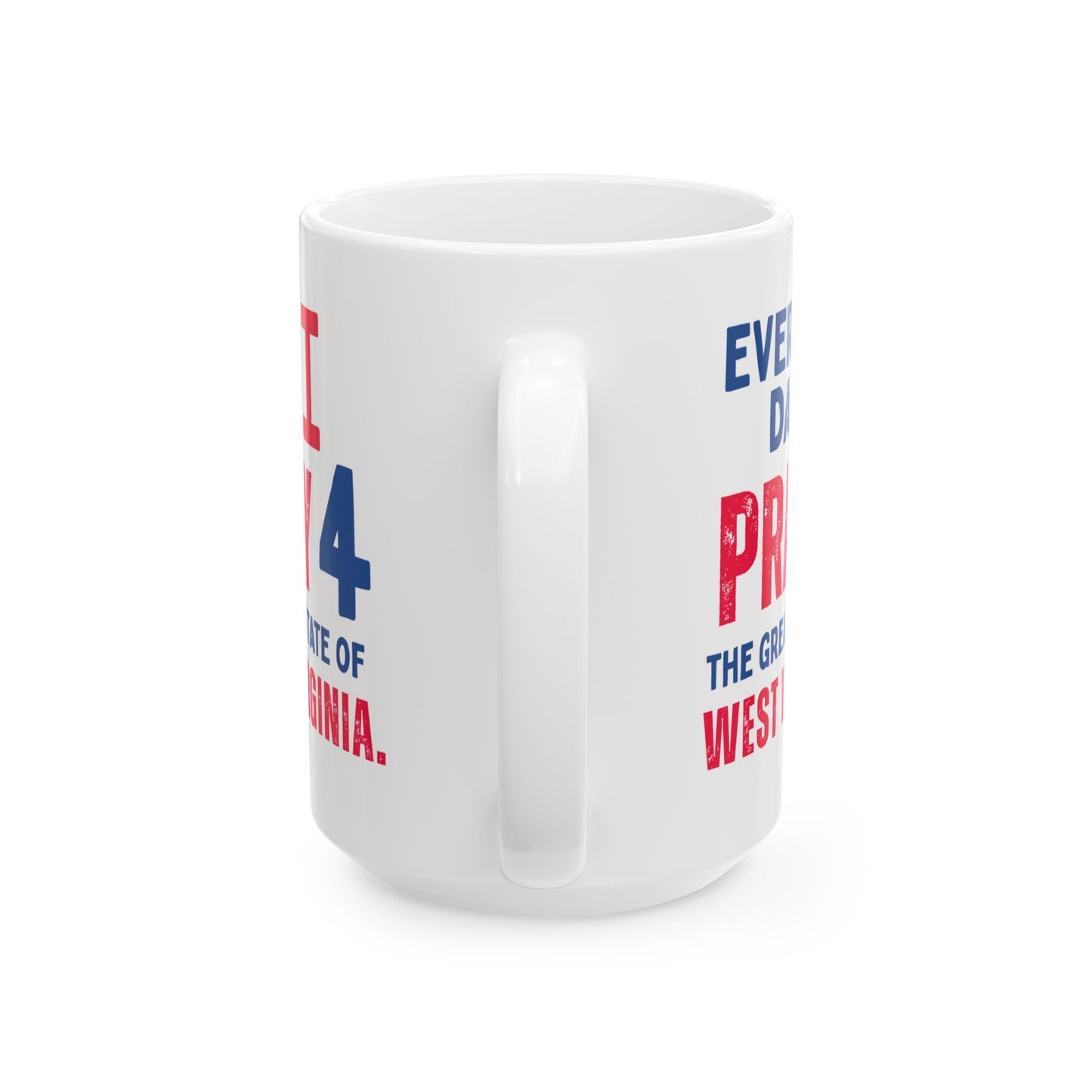 West Virginia - I Pray For - Mug - 15 oz