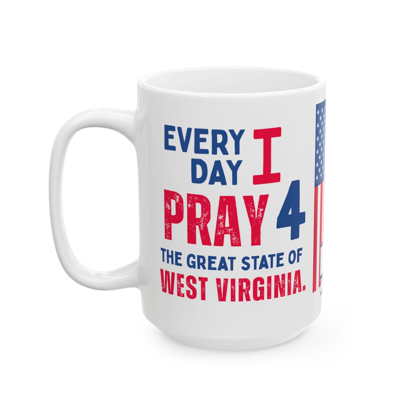 West Virginia - I Pray For - Mug - 15 oz