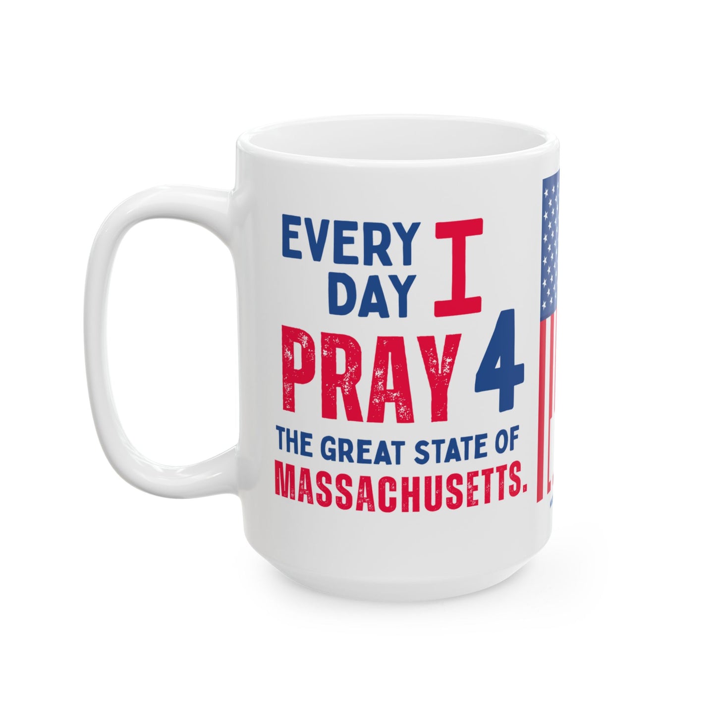 Massachusetts - I Pray For - Mug - 15 oz