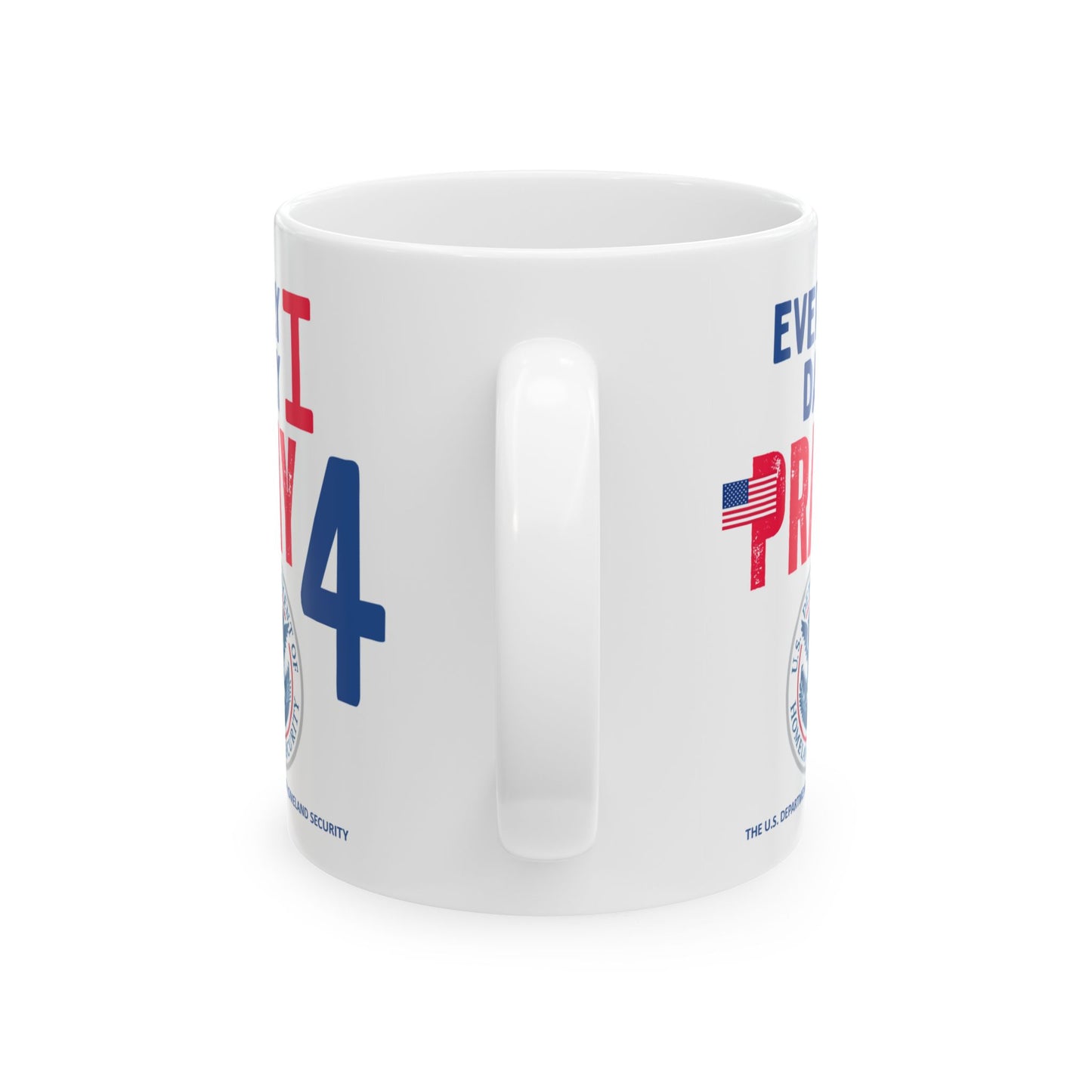 Homeland Security - Cabinet - Every Day - Mug - 11 oz