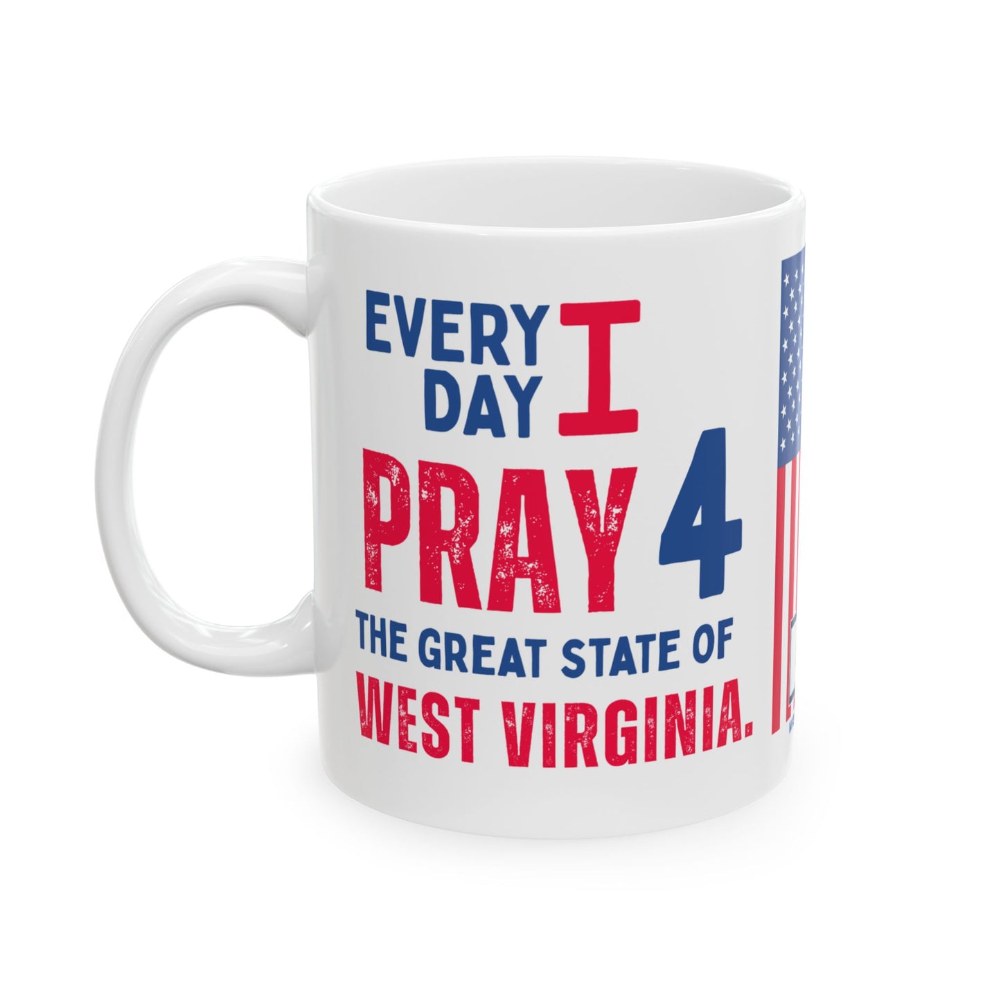 West Virginia - I Pray For - Mug - 11 oz