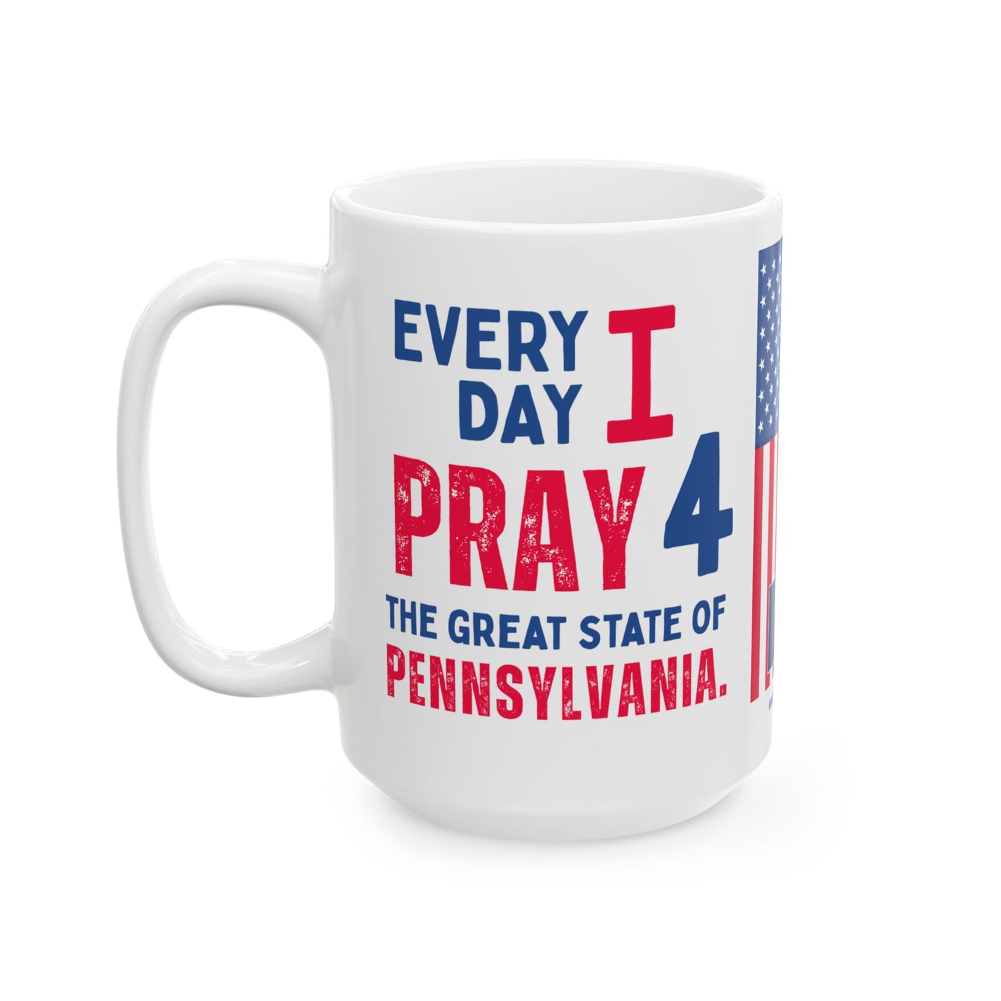 Pennsylvania - I Pray For - Mug - 15 oz