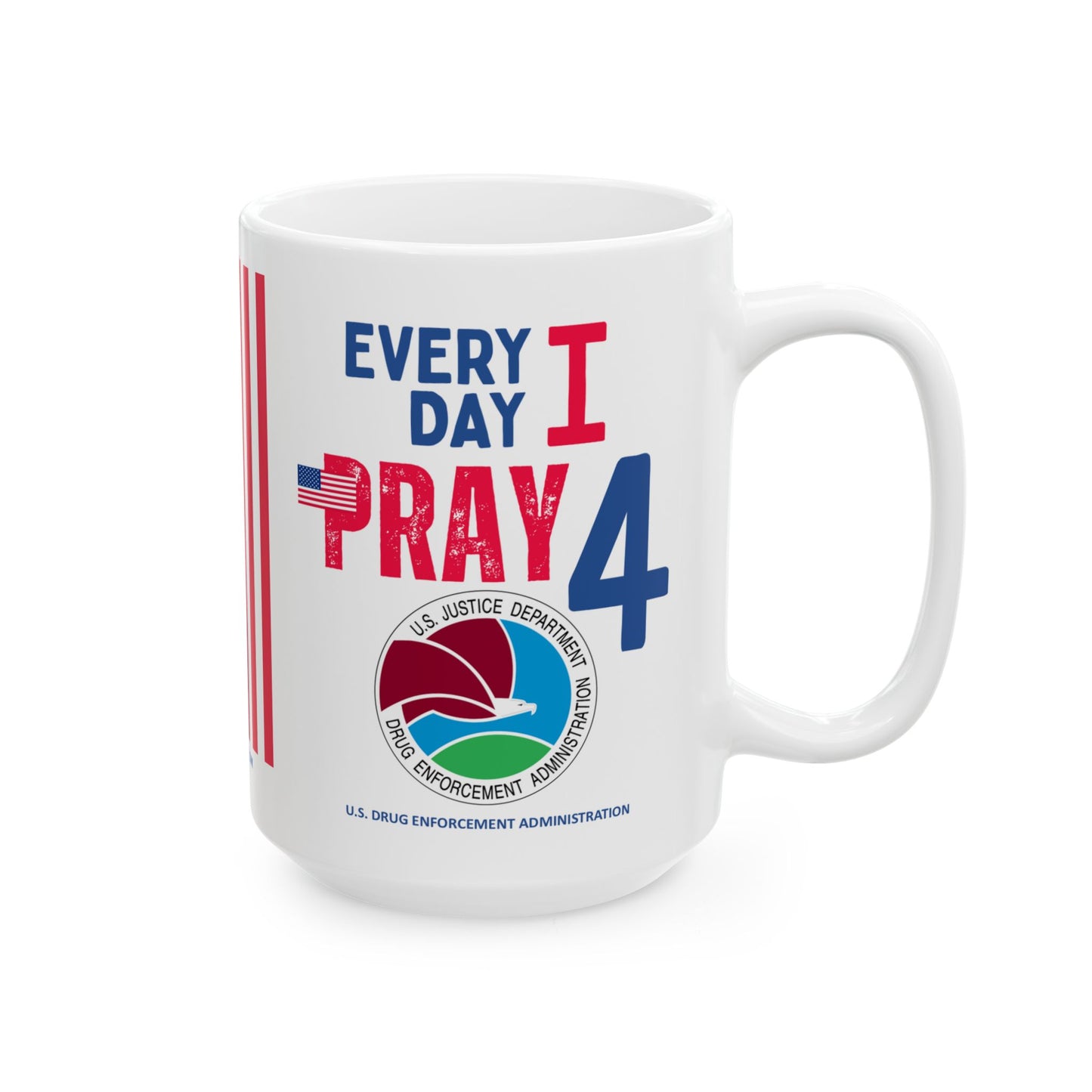 U.S. Drug Enforcement Administration - Major Agencies - I Pray - Mug - 15 oz