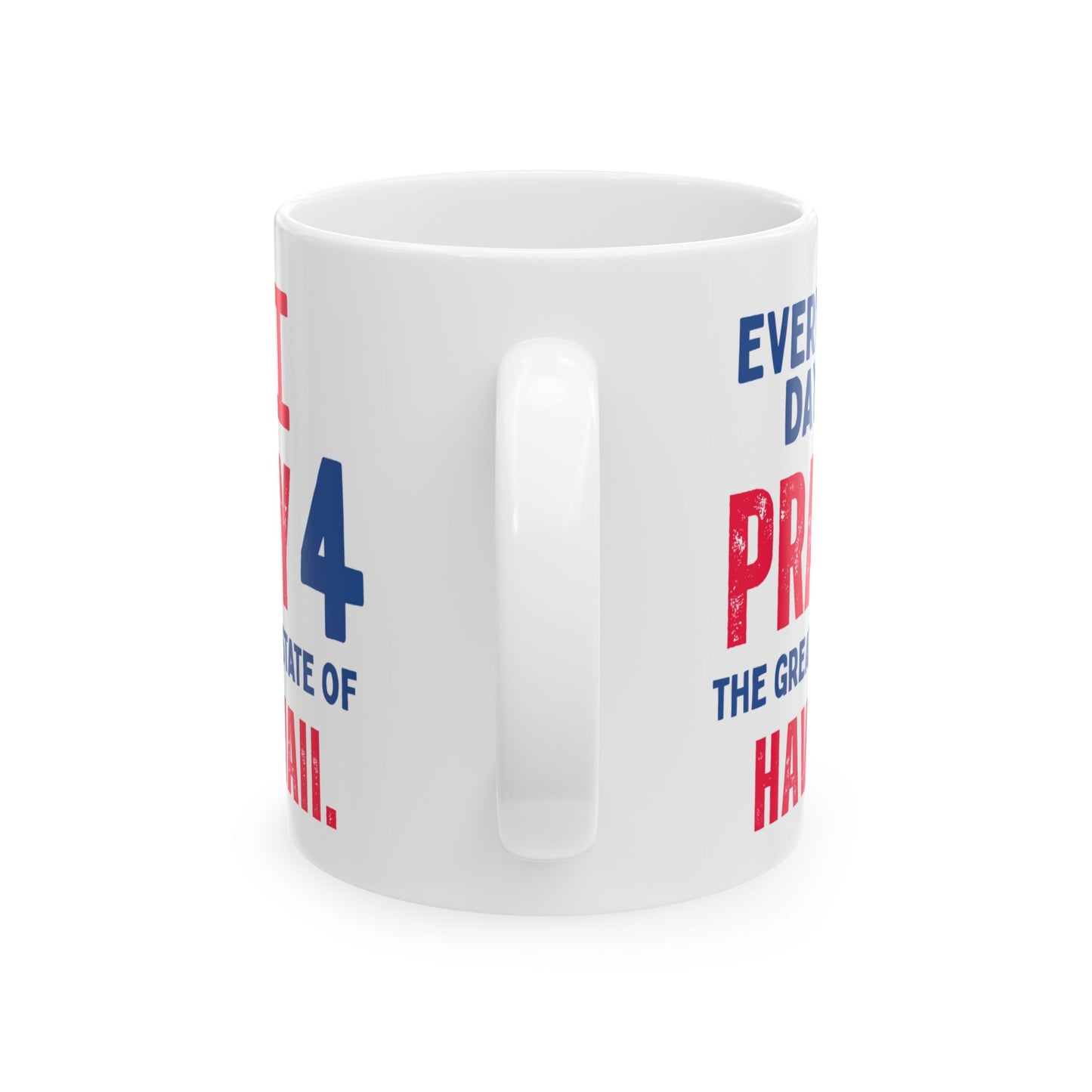 Hawaii - I Pray For - Mug - 11 oz