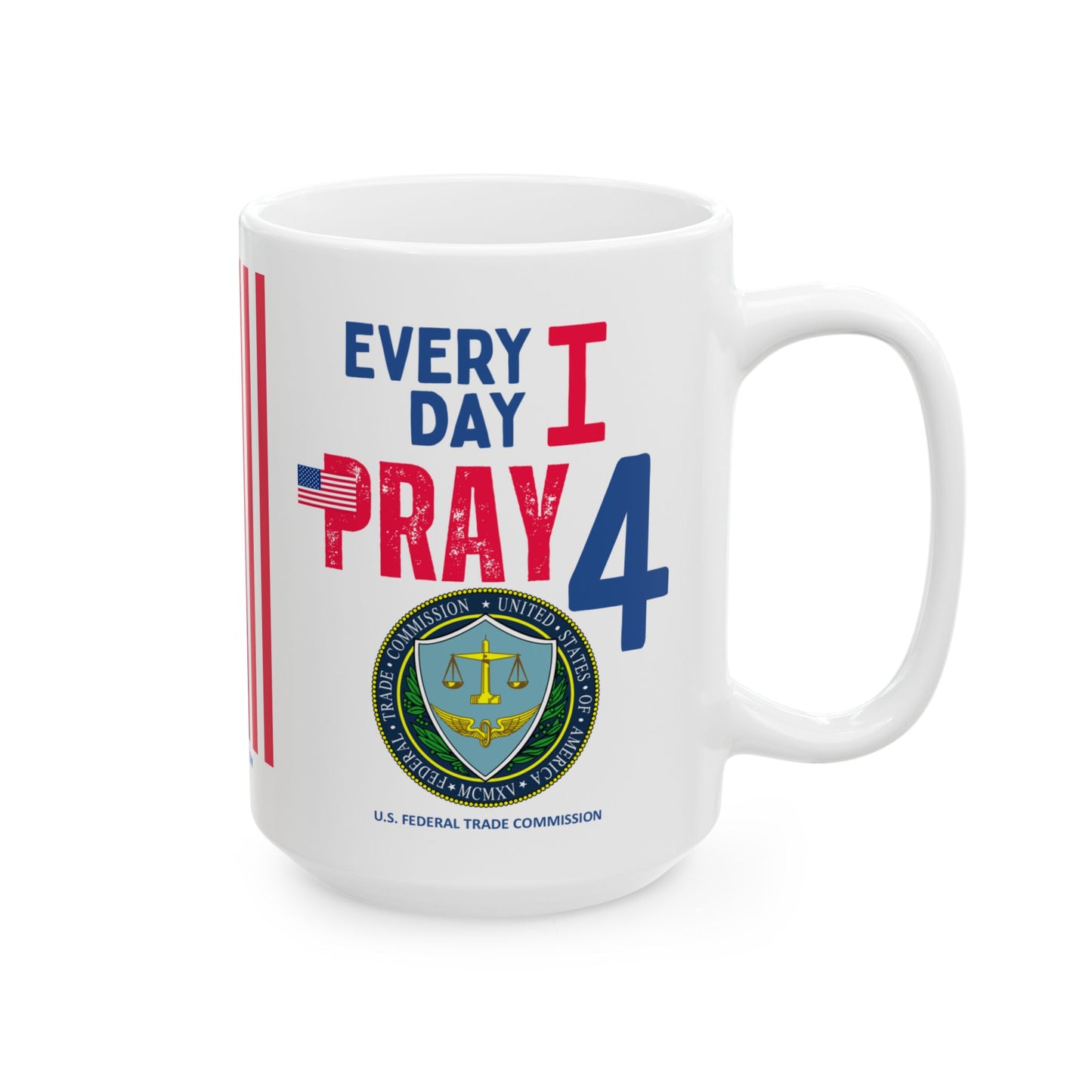 U.S. Federal Trade Commission - Major Agencies - I Pray - Mug - 15 oz