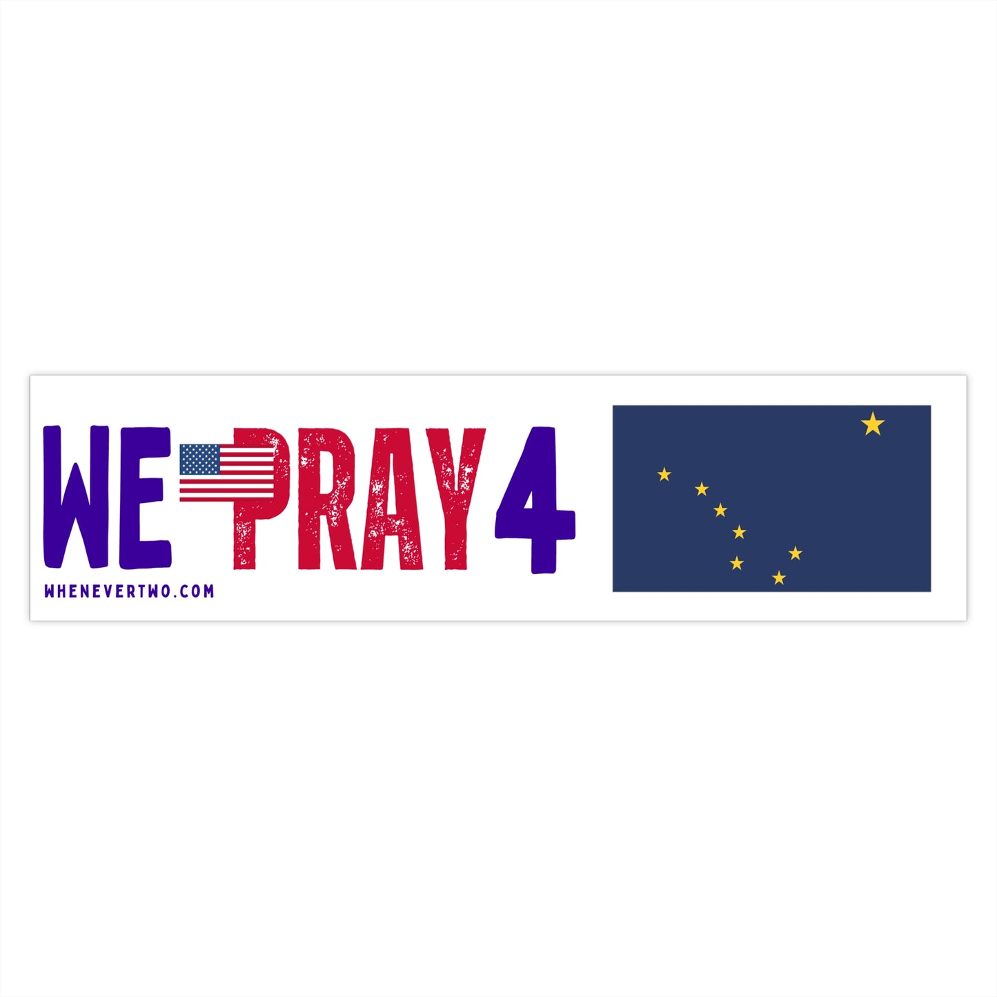 Alaska - We Pray - Bumper Sticker - Large