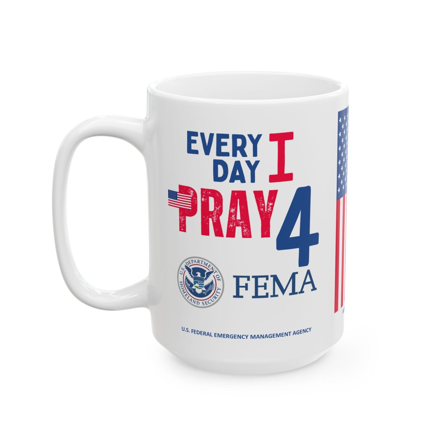 U.S. Federal Emergency Management Agency - Major Agencies - I Pray - Mug - 15 oz