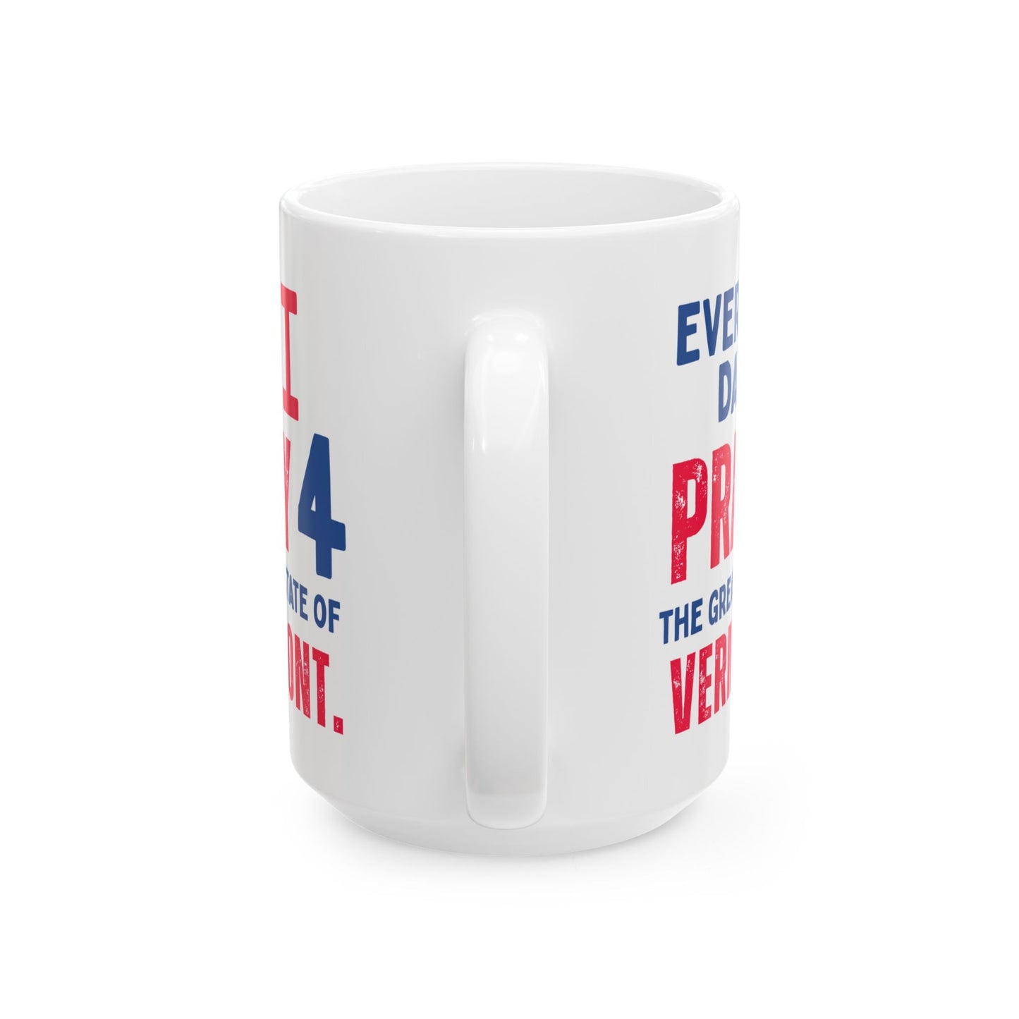 Vermont - I Pray For - Mug - 15 oz