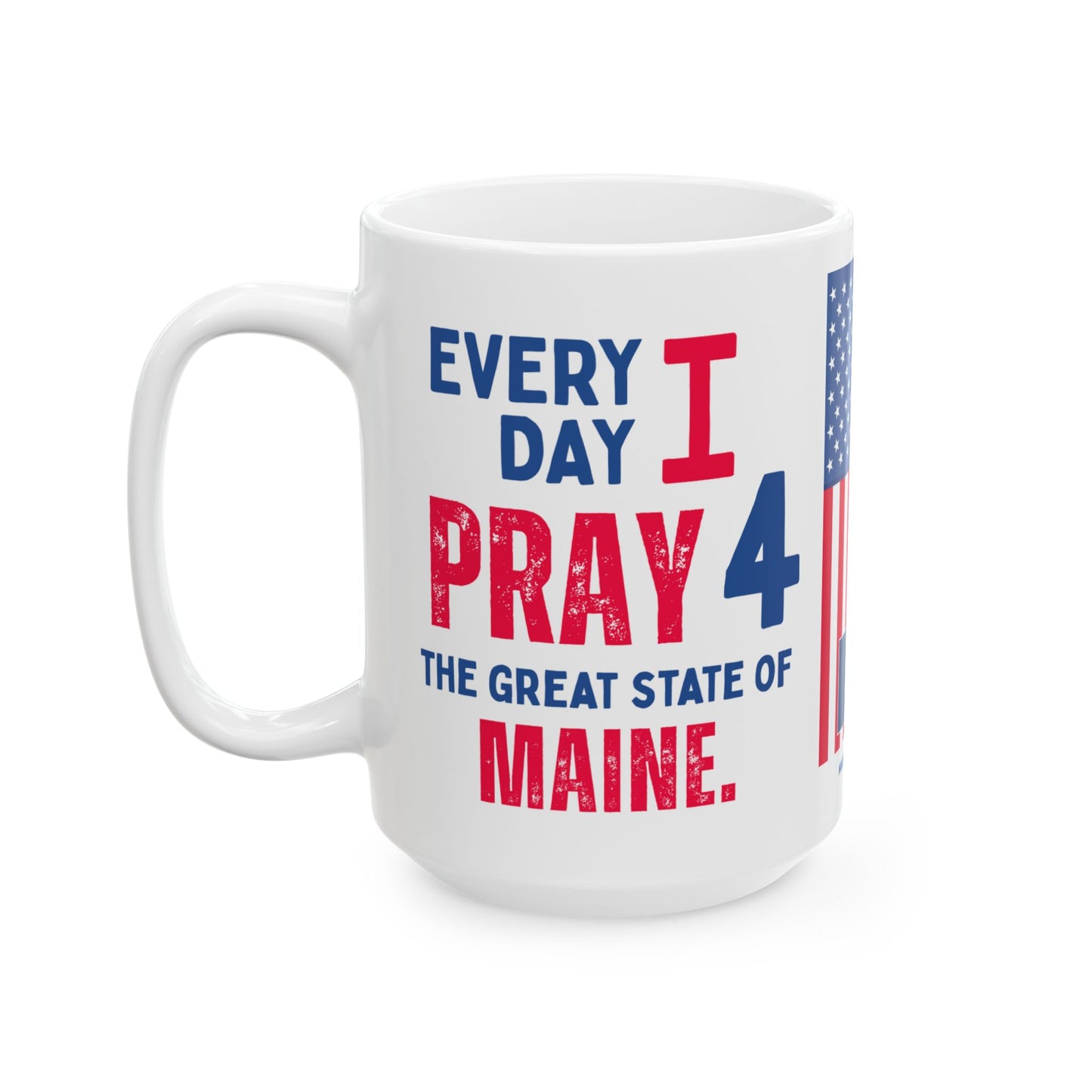 Maine - I Pray For - Mug - 15 oz
