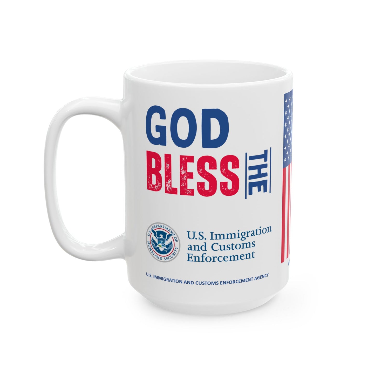 U.S. Immigration and Customs Enforcement Agency - Major Agencies - God Bless - Mug - 15 oz