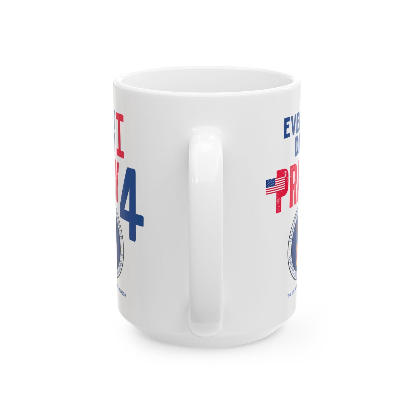 Labor - Cabinet - Every Day - Mug - 15 oz