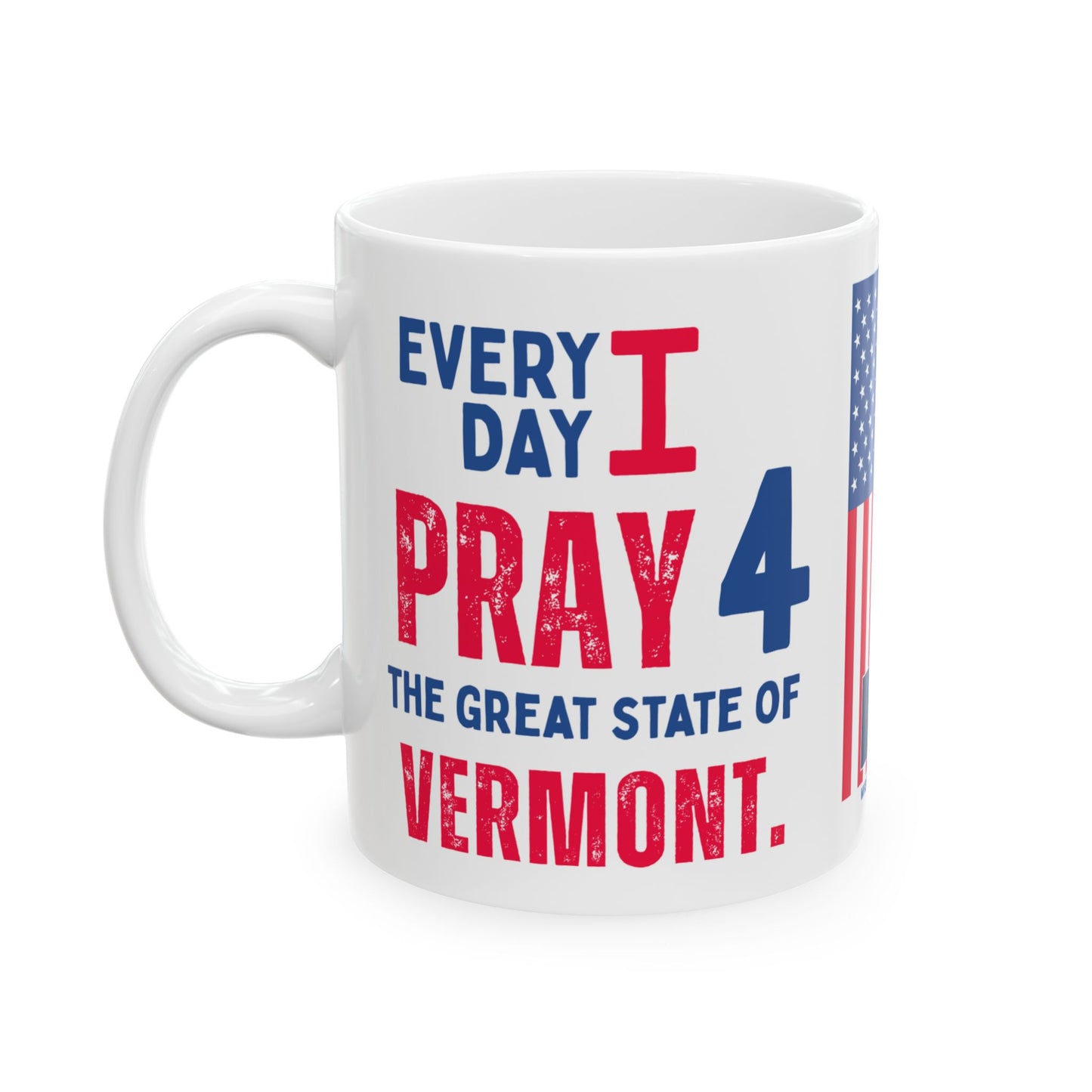 Vermont - I Pray For - Mug - 11 oz