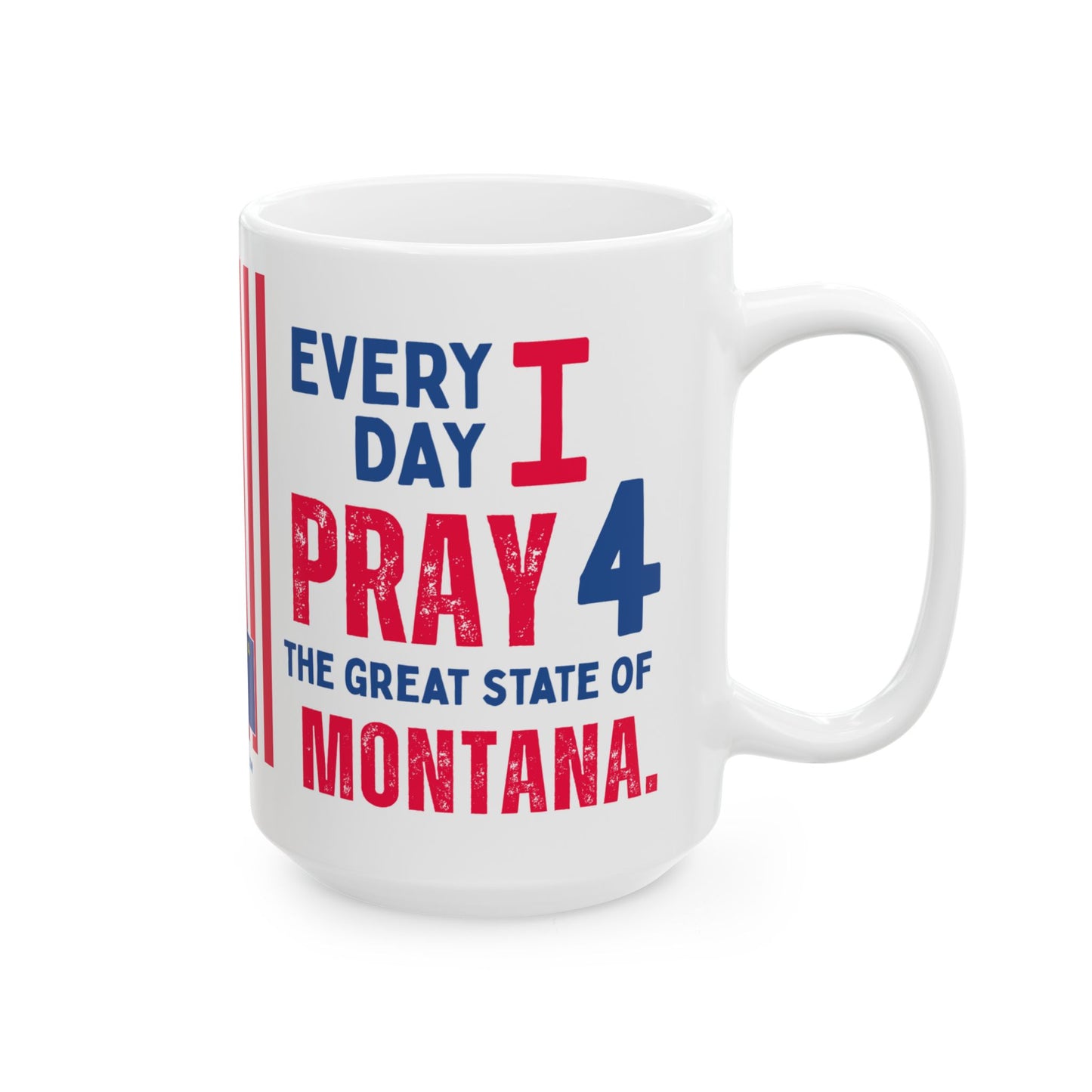 Montana - I Pray For - Mug - 15 oz