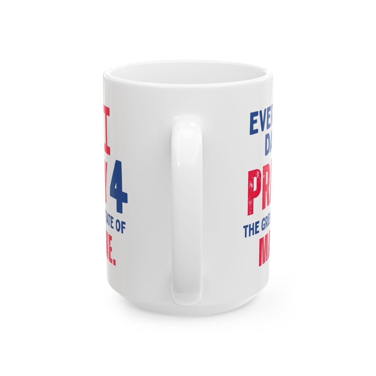 Maine - I Pray For - Mug - 15 oz