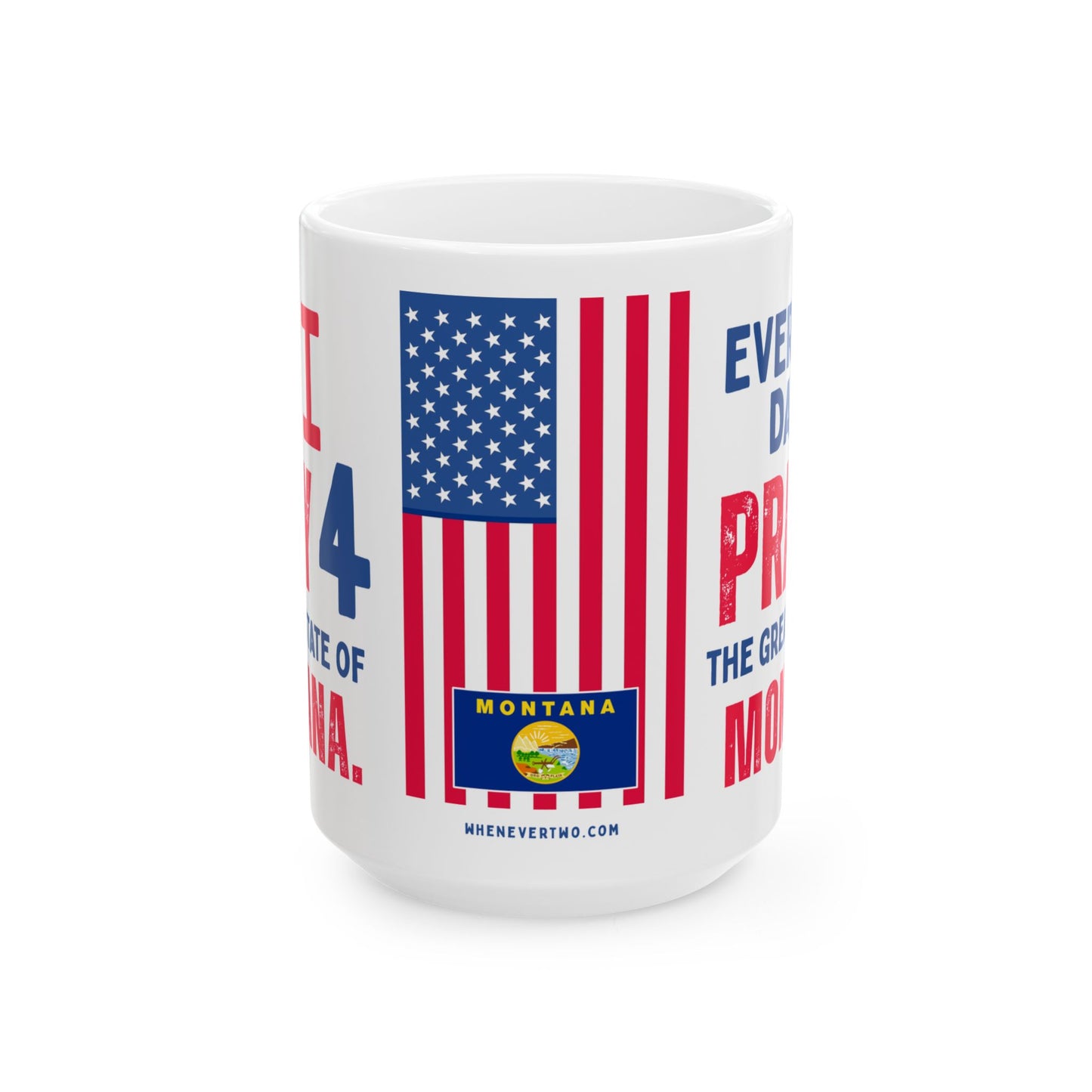 Montana - I Pray For - Mug - 15 oz