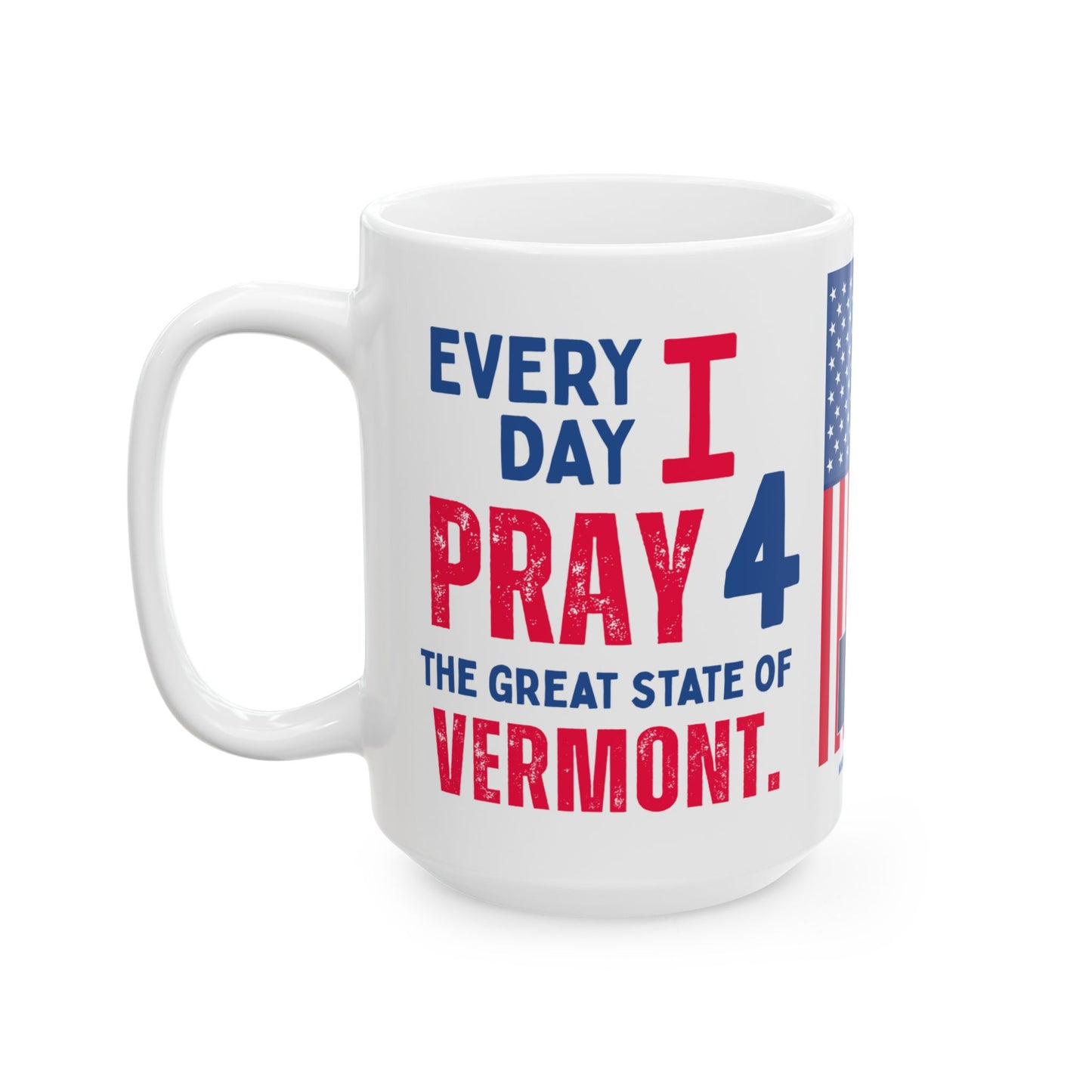 Vermont - I Pray For - Mug - 15 oz