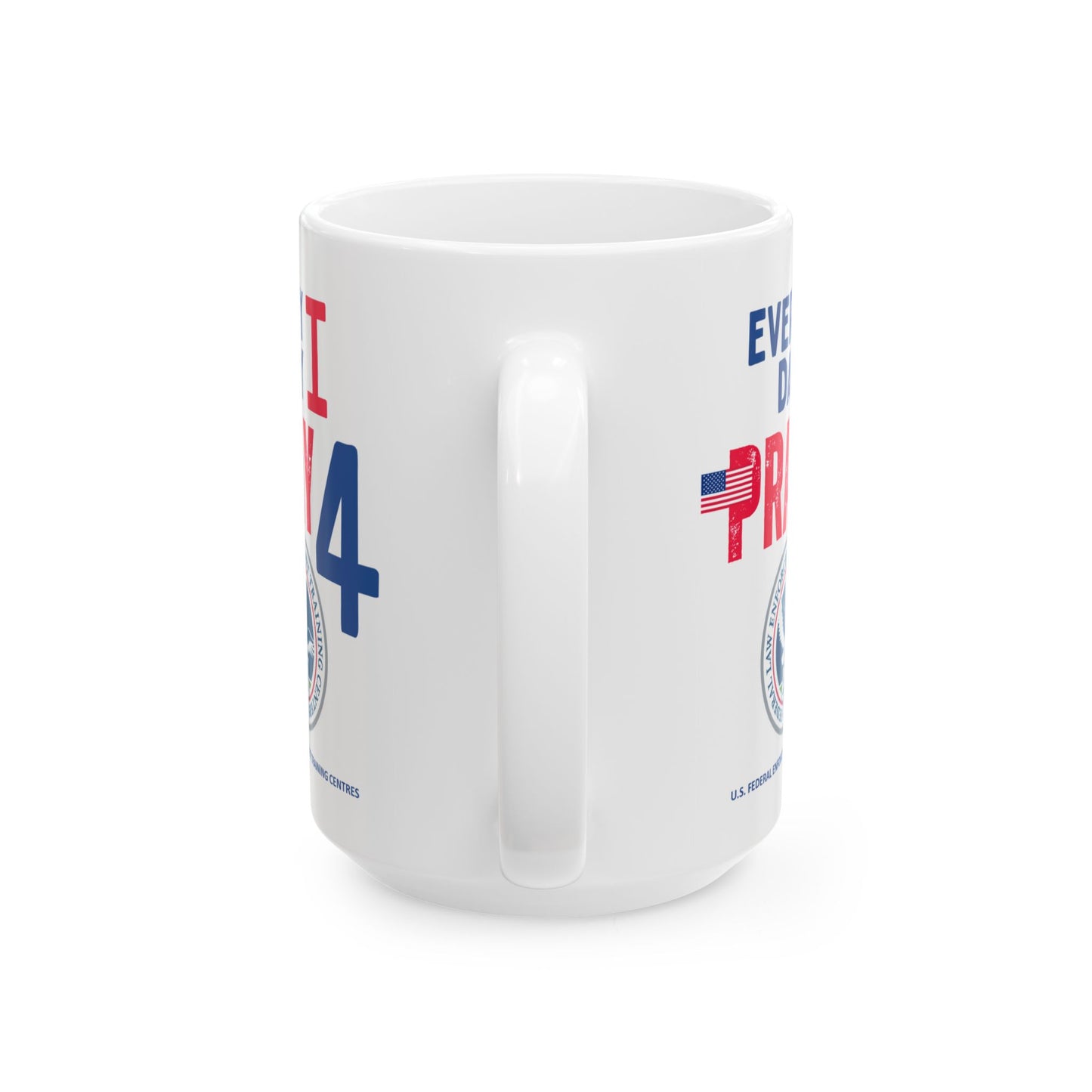 U.S. Federal Enforcement Training Centres - Major Agencies - I Pray - Mug - 15 oz