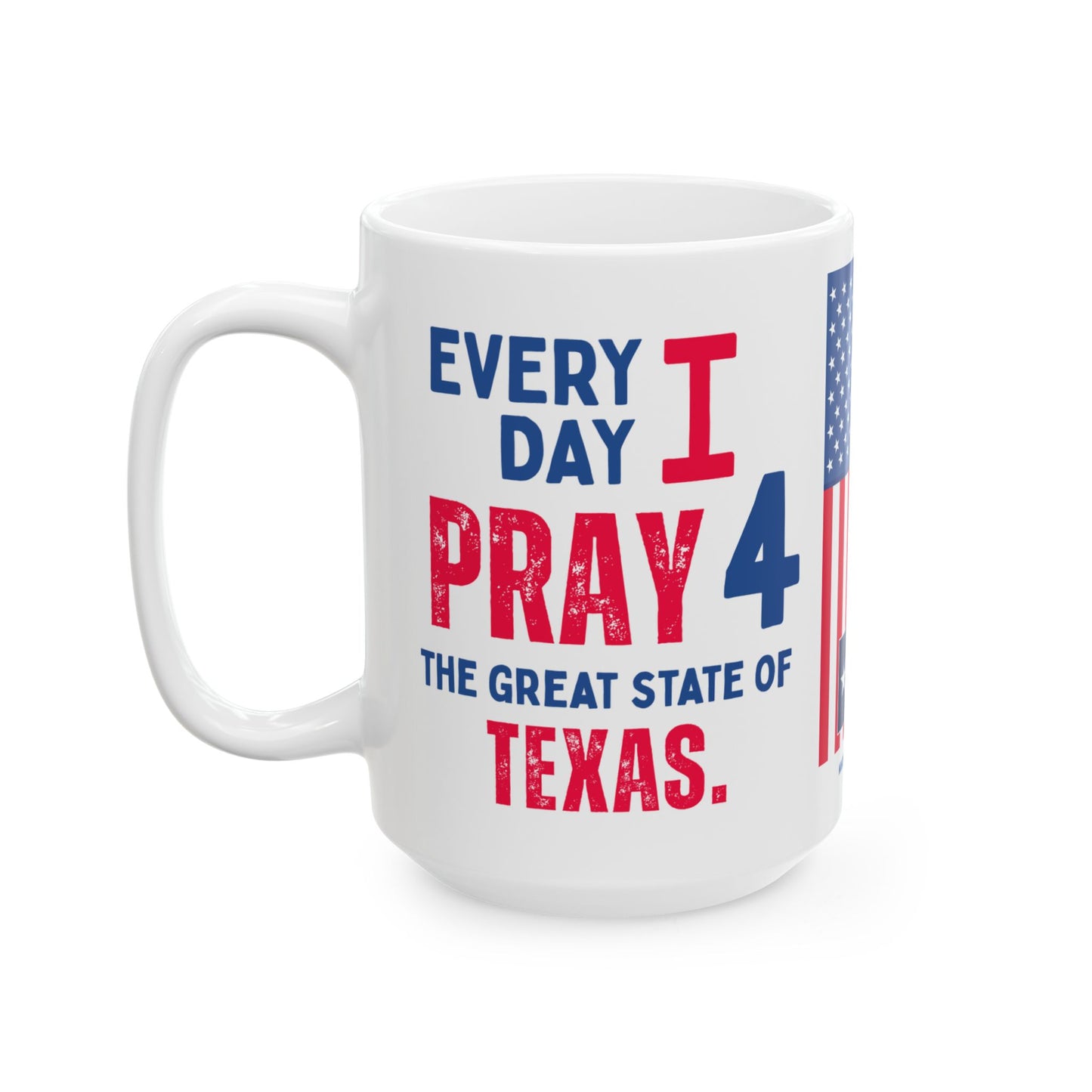 Texas - I Pray For - Mug - 15 oz