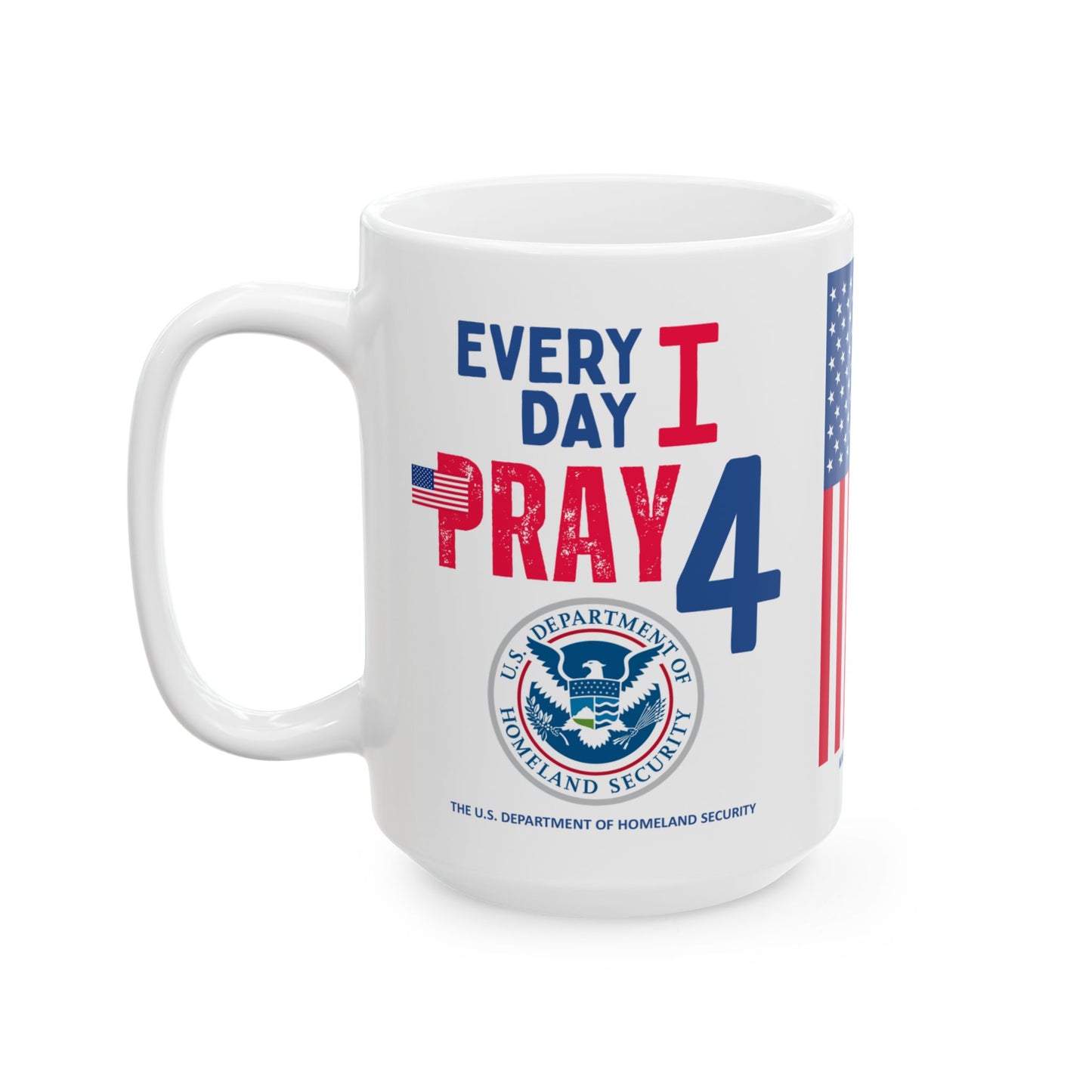 Homeland Security - Cabinet - Every Day - Mug - 15 oz