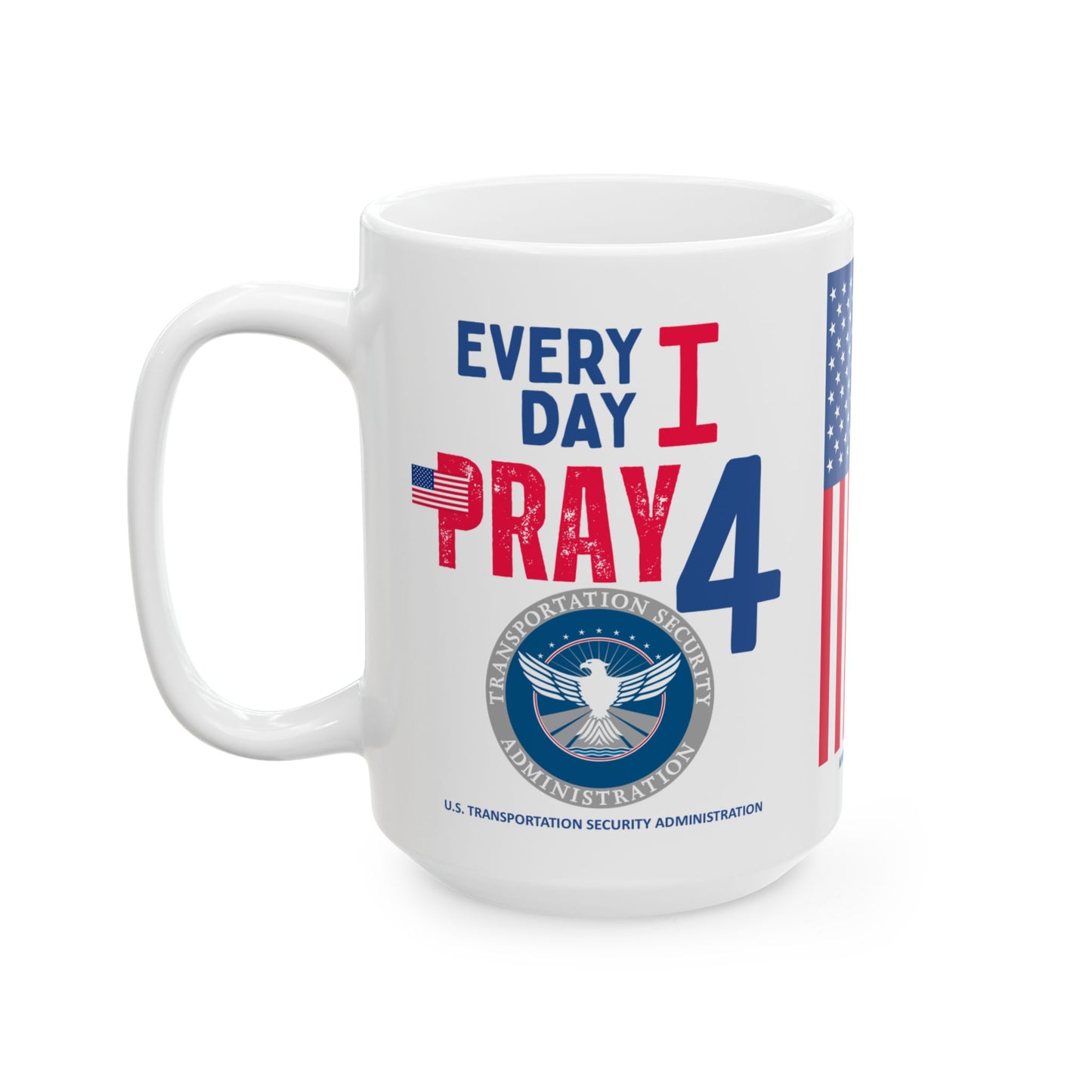 U.S. Transportation Security Administration - Major Agencies - I Pray - Mug - 15 oz