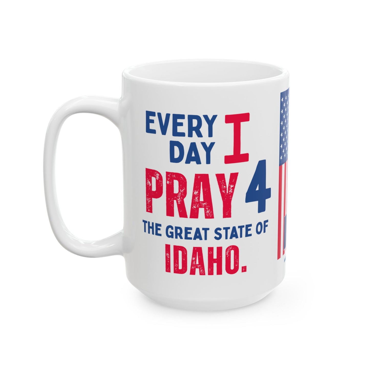 Idaho - I Pray For - Mug - 15 oz