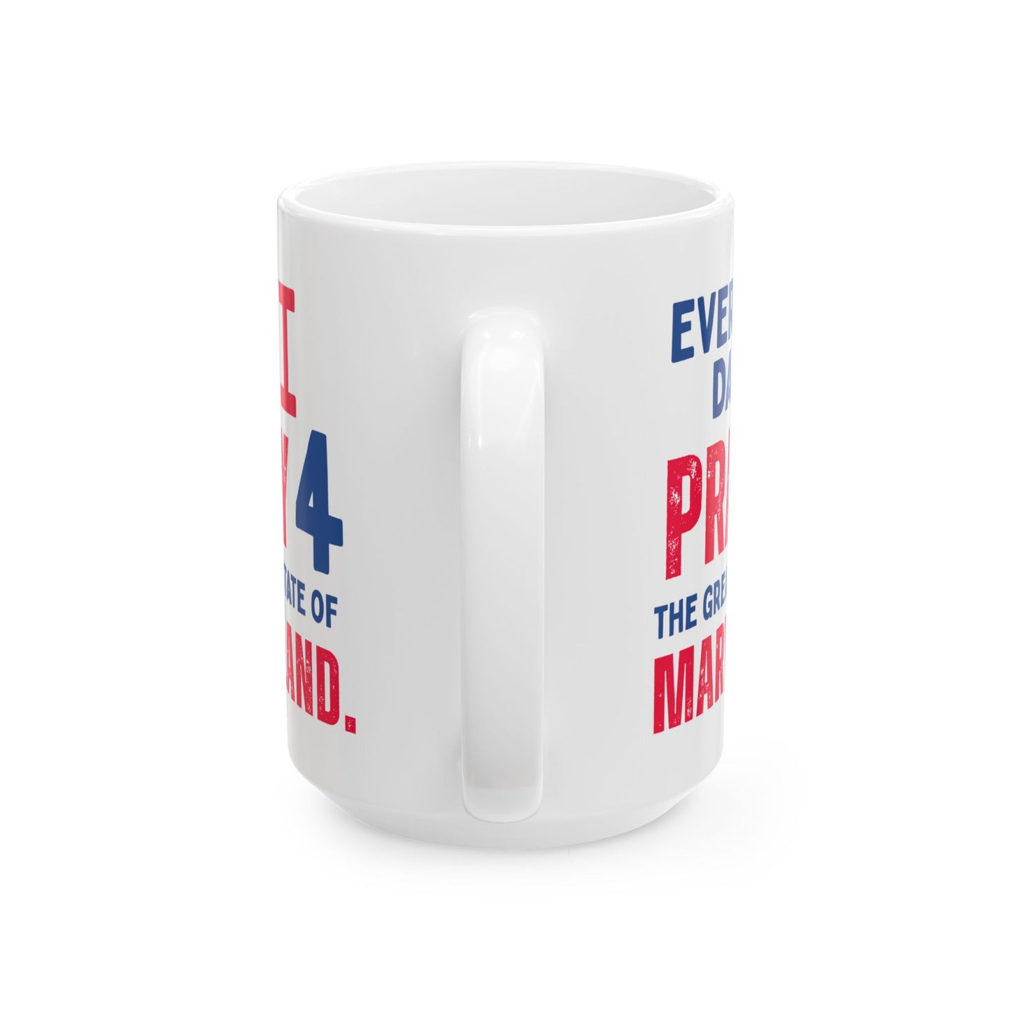 Maryland - I Pray For - Mug - 15 oz