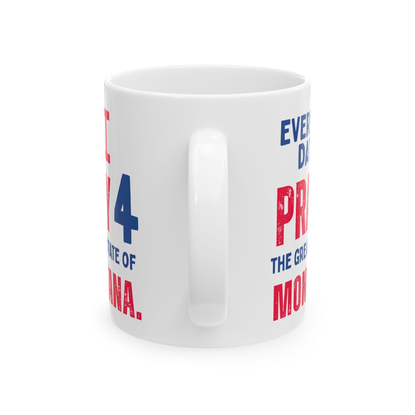 Montana - I Pray For - Mug - 11 oz