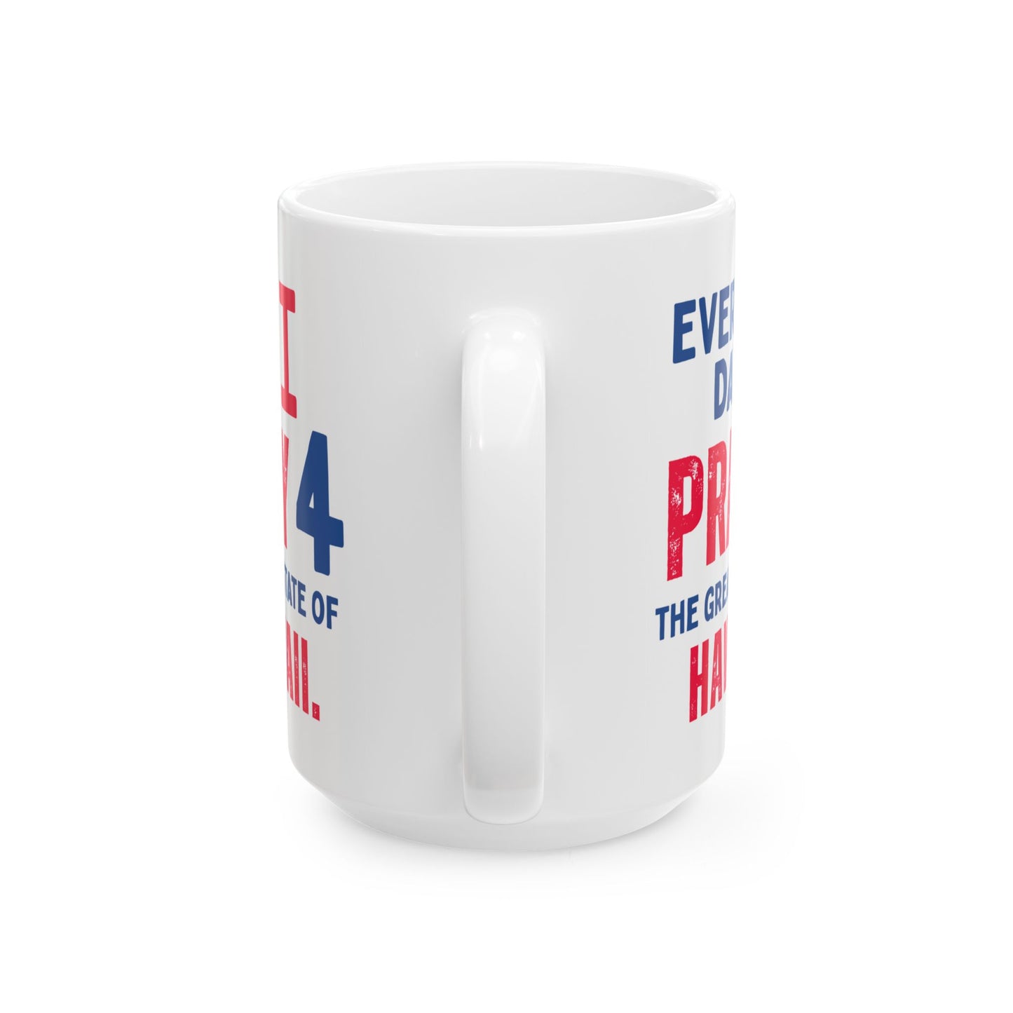 Hawaii - I Pray For - Mug - 15 oz