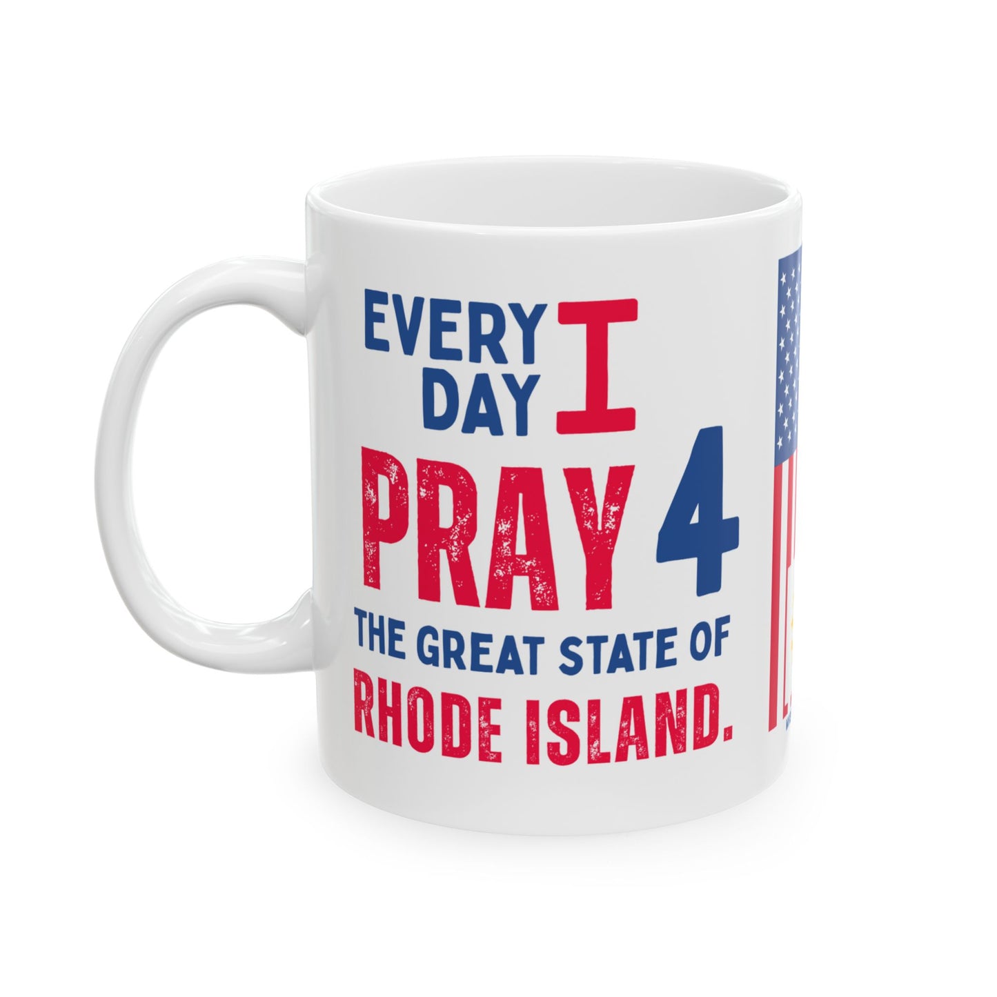 Rhode Island - I Pray For - Mug - 11 oz