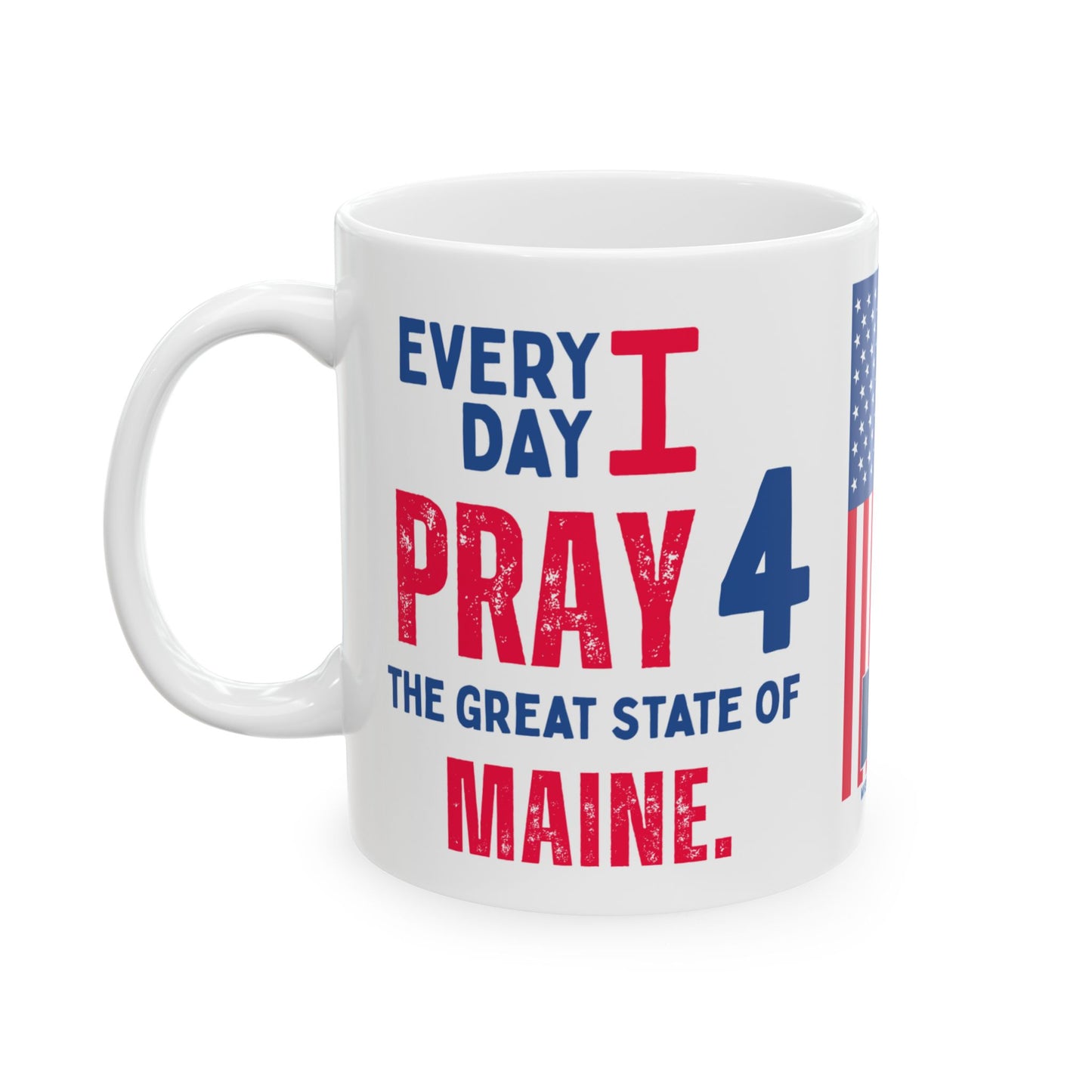 Maine - I Pray For - Mug - 11 oz