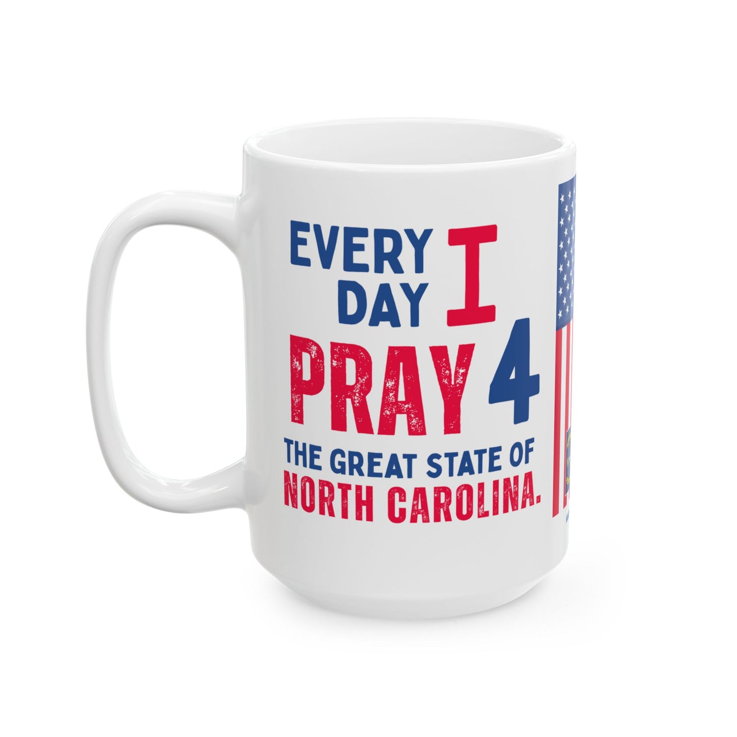 North Carolina - I Pray For - Mug - 15 oz