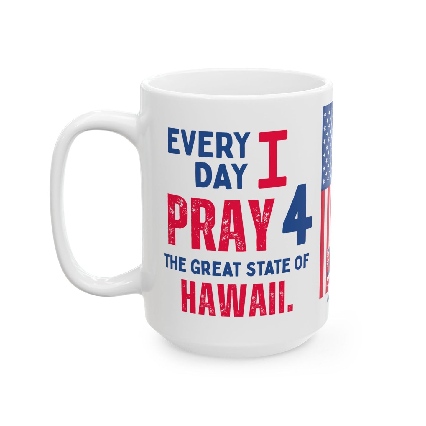 Hawaii - I Pray For - Mug - 15 oz