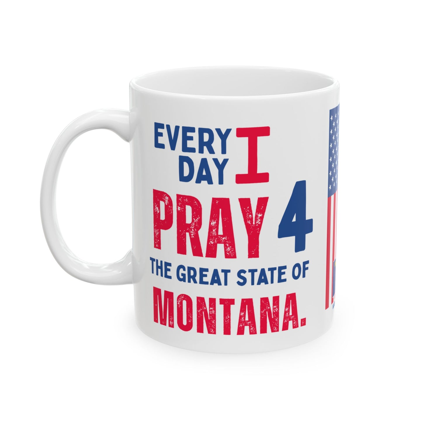 Montana - I Pray For - Mug - 11 oz