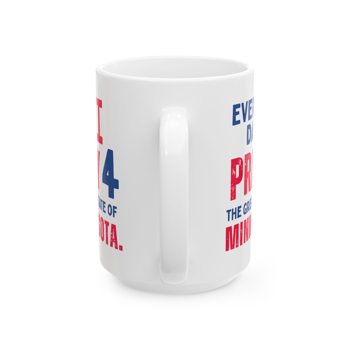 Minnesota - I Pray For - Mug - 15 oz