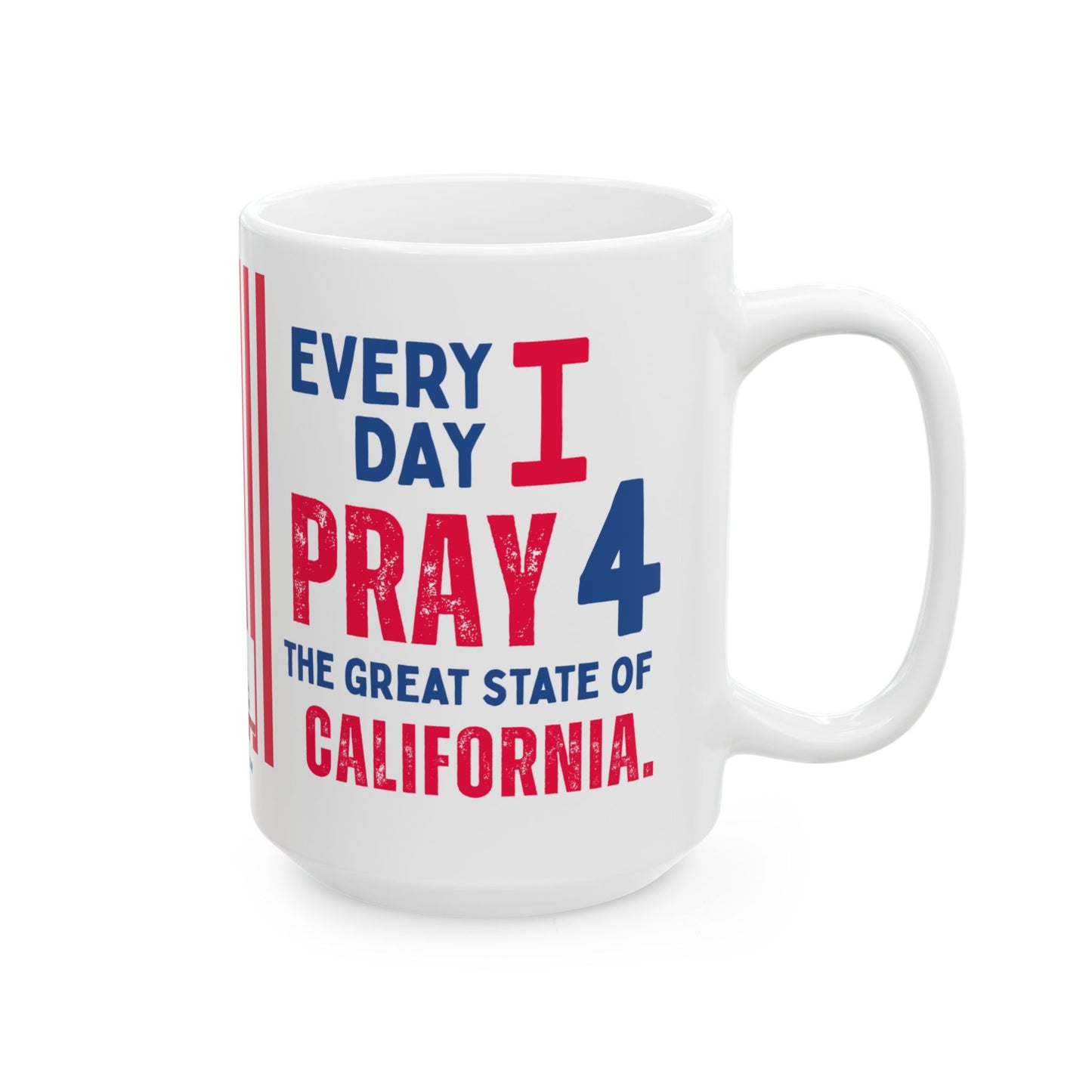 California - I Pray For - Mug - 15 oz