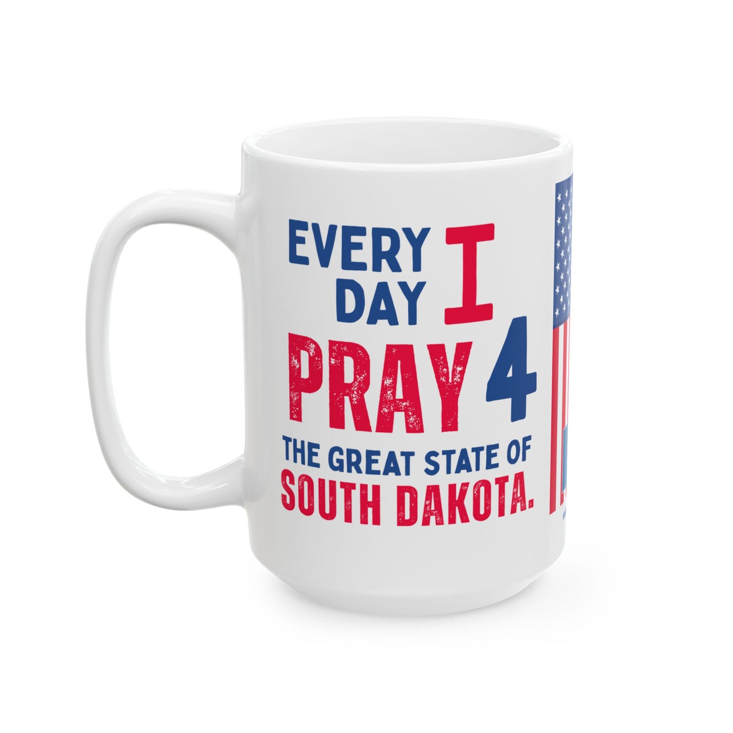 South Dakota - I Pray For - Mug - 15 oz