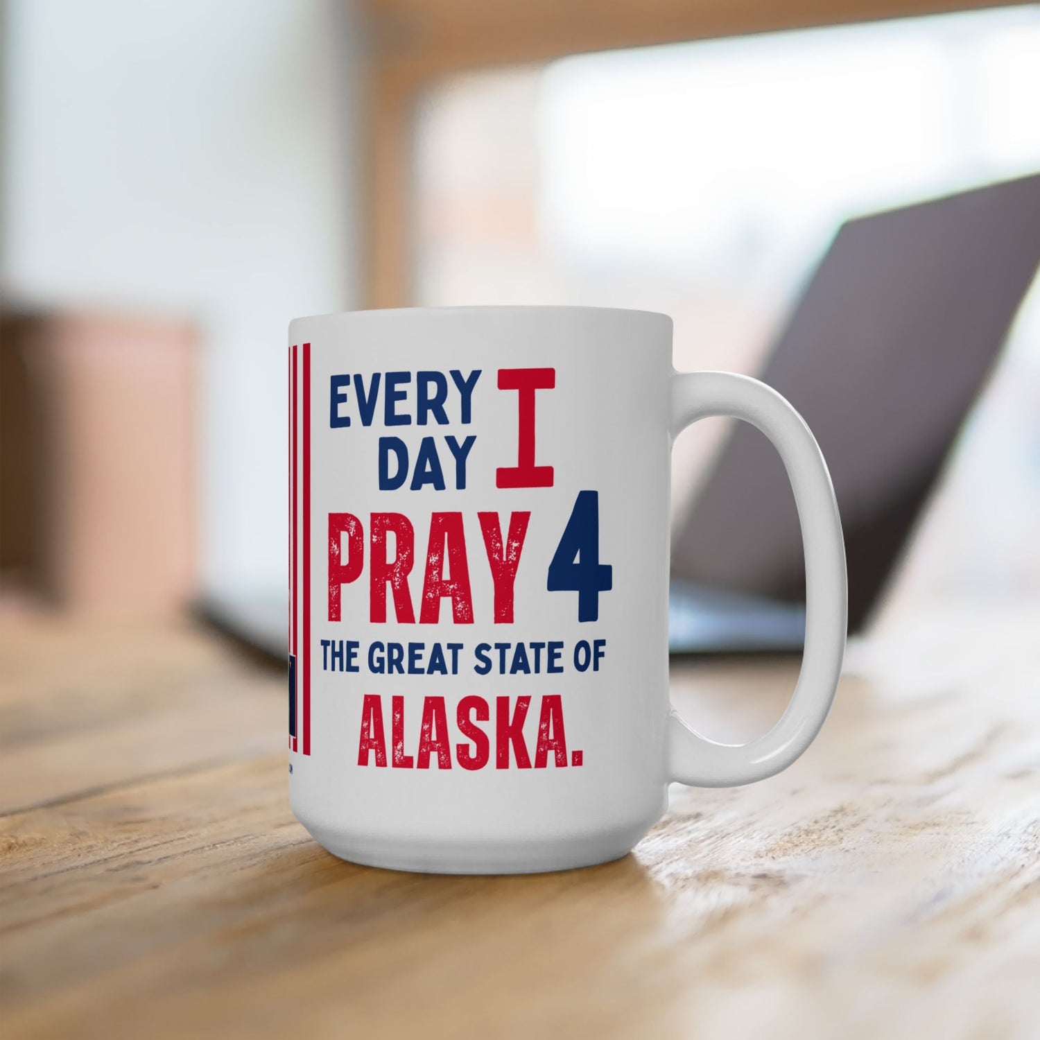 Mugs: Every Day I Pray For My Favorite State - (100 products - 50 States, 2 Sizes)