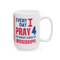 Mississippi - I Pray For -  Mug - 15 oz