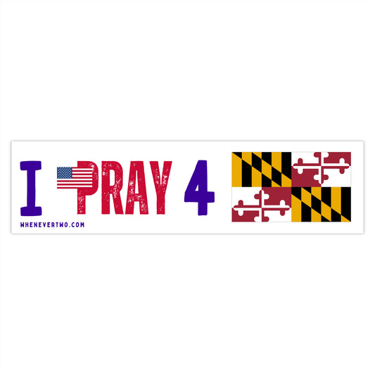 Maryland - I Pray - Bumper Sticker - Large