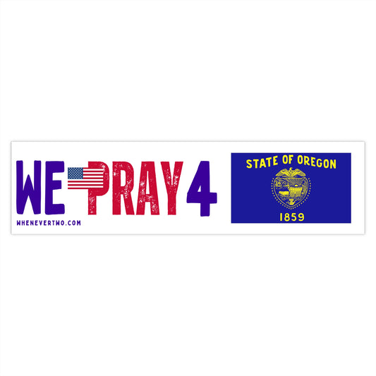 Oregon - We Pray - Bumper Sticker - Large
