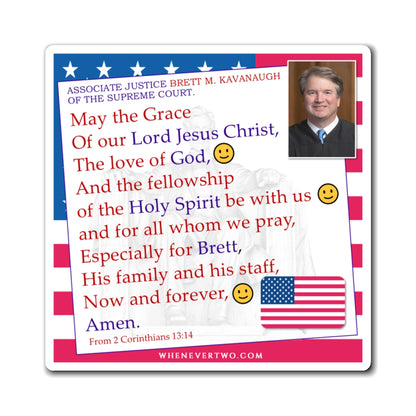 Brett M. Kavanaugh - Judiciary Supreme Court Associate Justice - The Benediction Blessing Magnet - 4'' - [140]