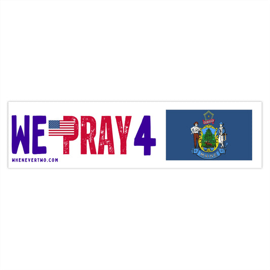 Maine - We Pray - Bumper Sticker - Large