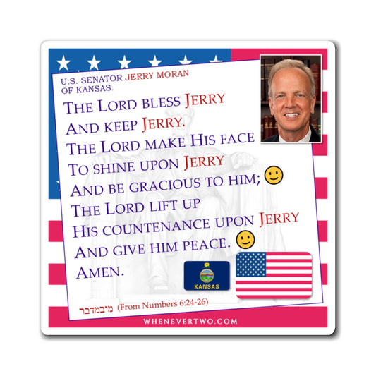 Jerry Moran - Legislative Senator Kansas - The Aaronic Blessing Magnet - 4'' - [247]